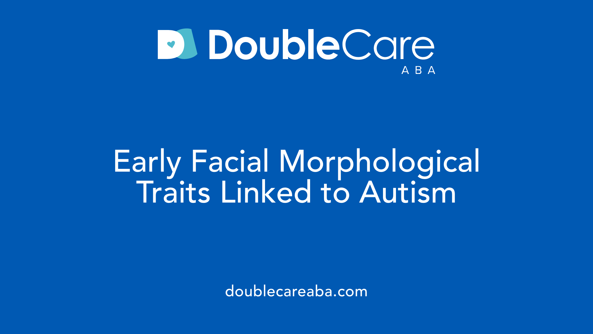 Early Facial Morphological Traits Linked to Autism