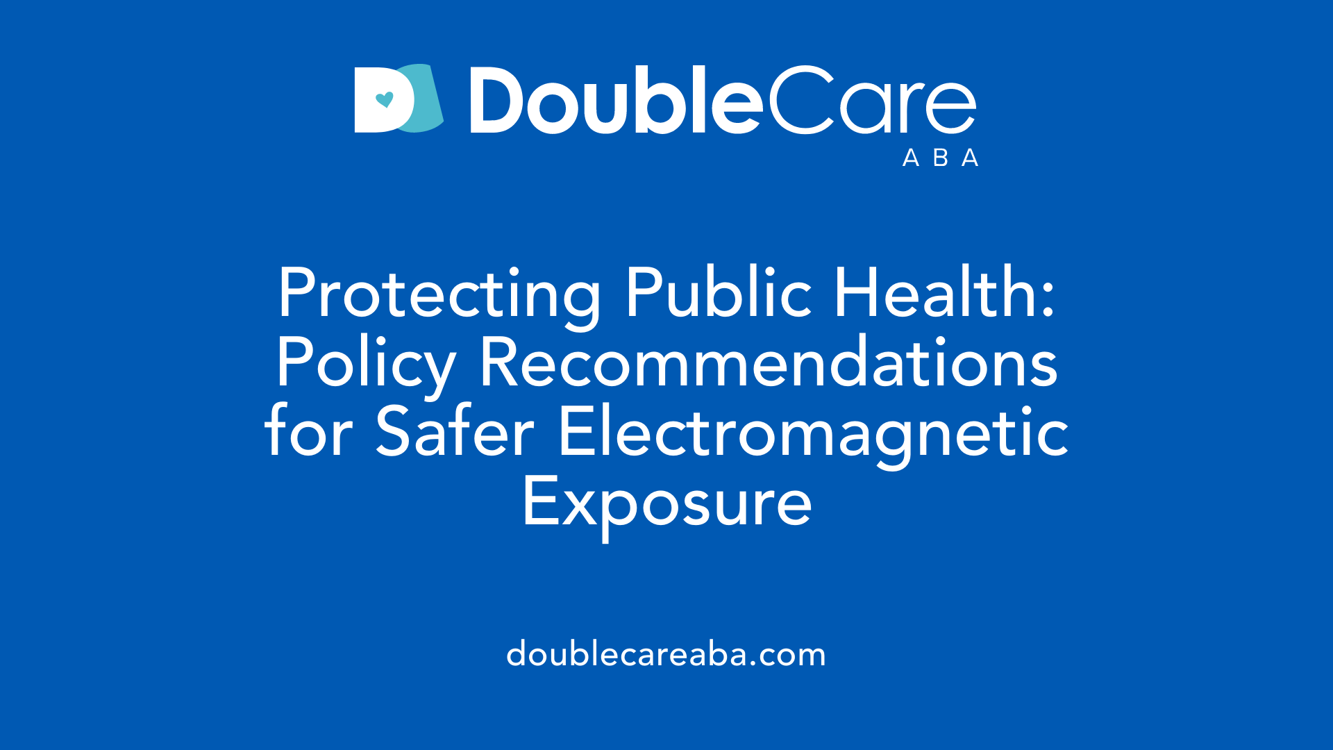 Protecting Public Health: Policy Recommendations for Safer Electromagnetic Exposure
