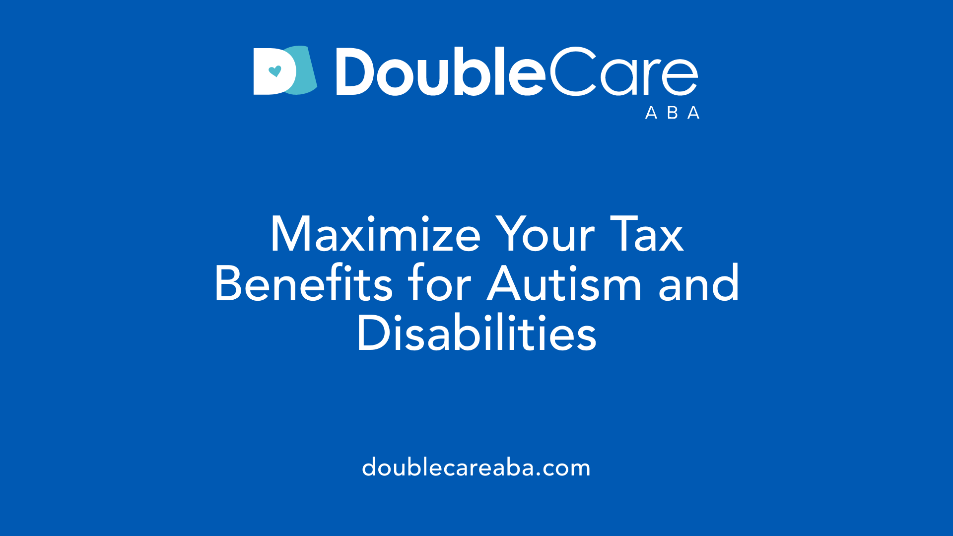 Maximize Your Tax Benefits for Autism and Disabilities