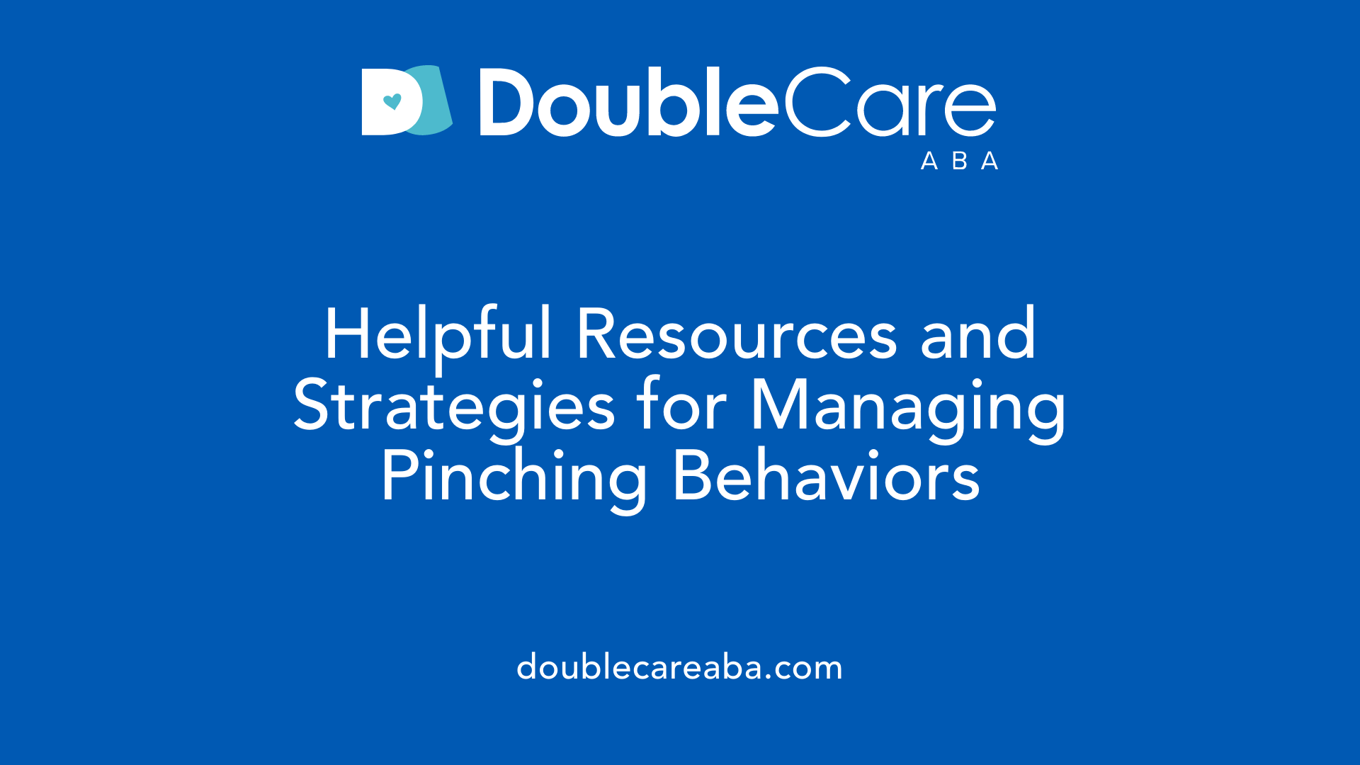 Helpful Resources and Strategies for Managing Pinching Behaviors