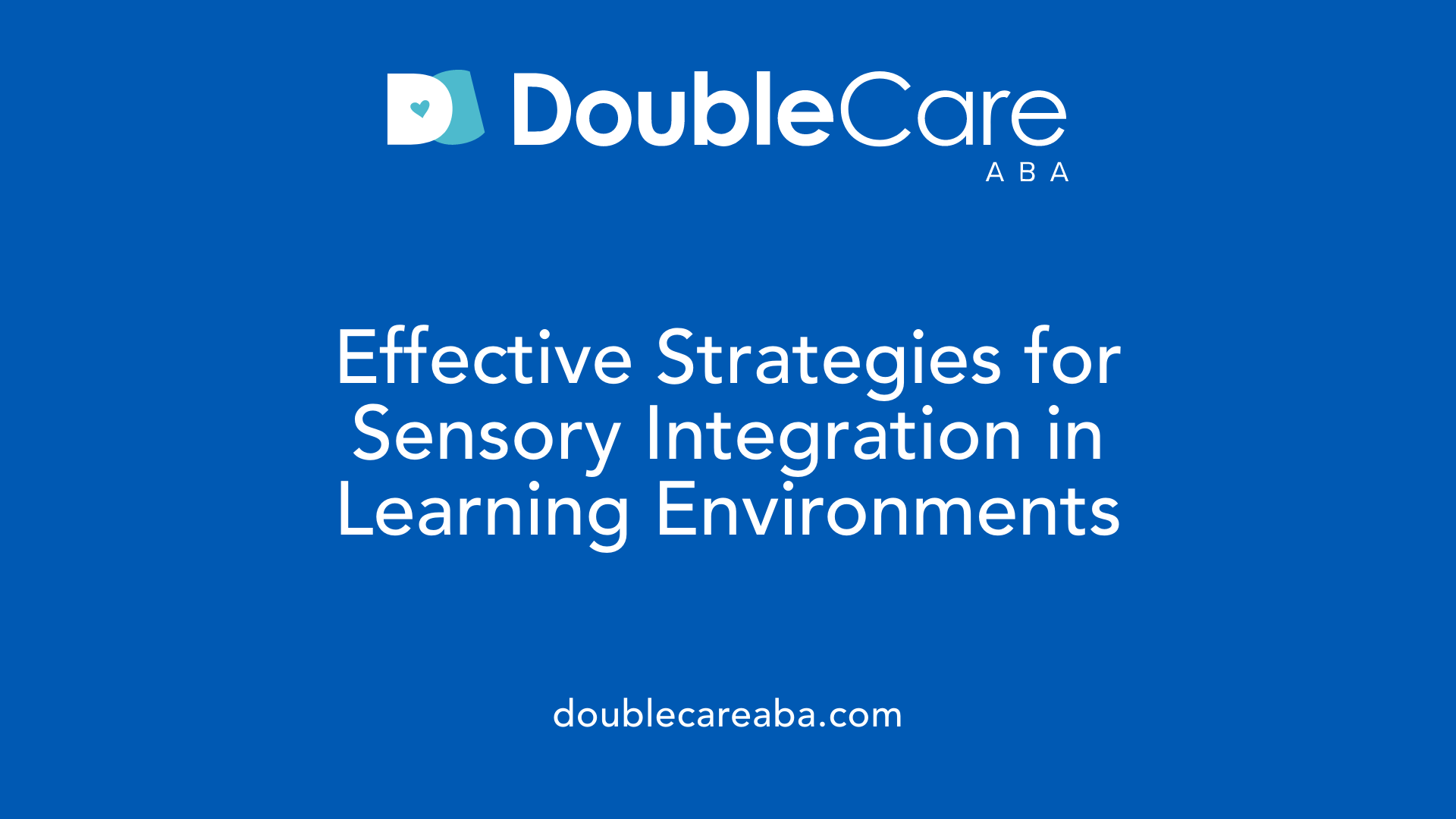 Effective Strategies for Sensory Integration in Learning Environments