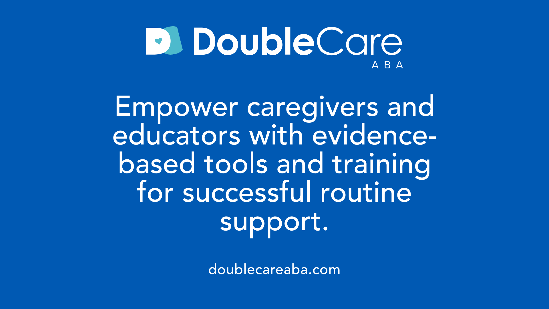 Empower caregivers and educators with evidence-based tools and training for successful routine support.