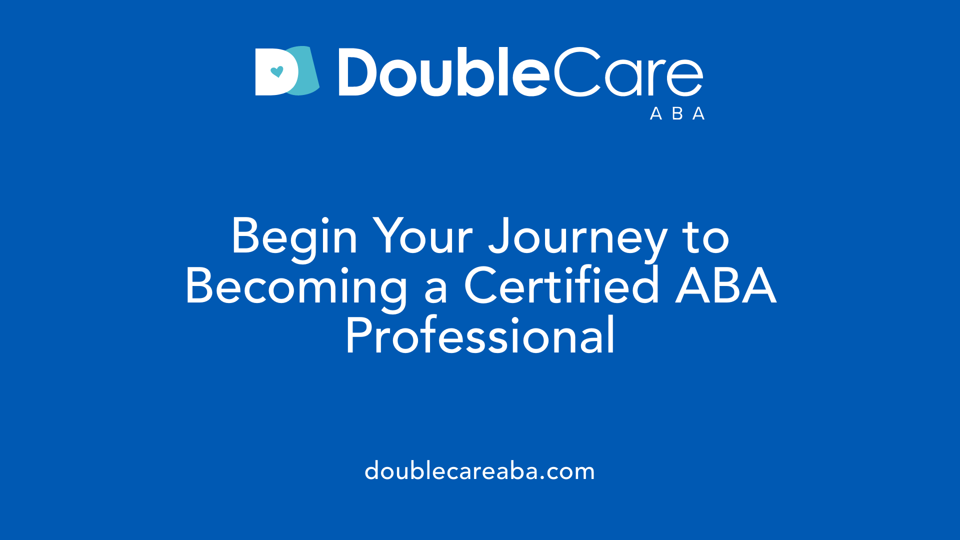 Begin Your Journey to Becoming a Certified ABA Professional