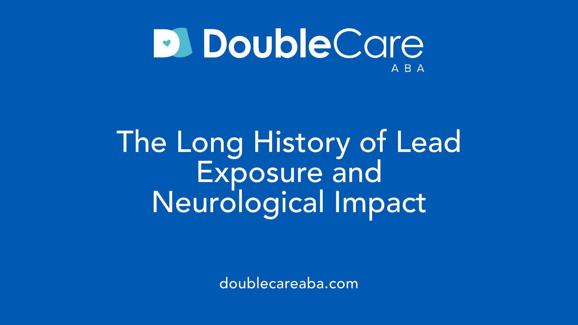 The Long History of Lead Exposure and Neurological Impact