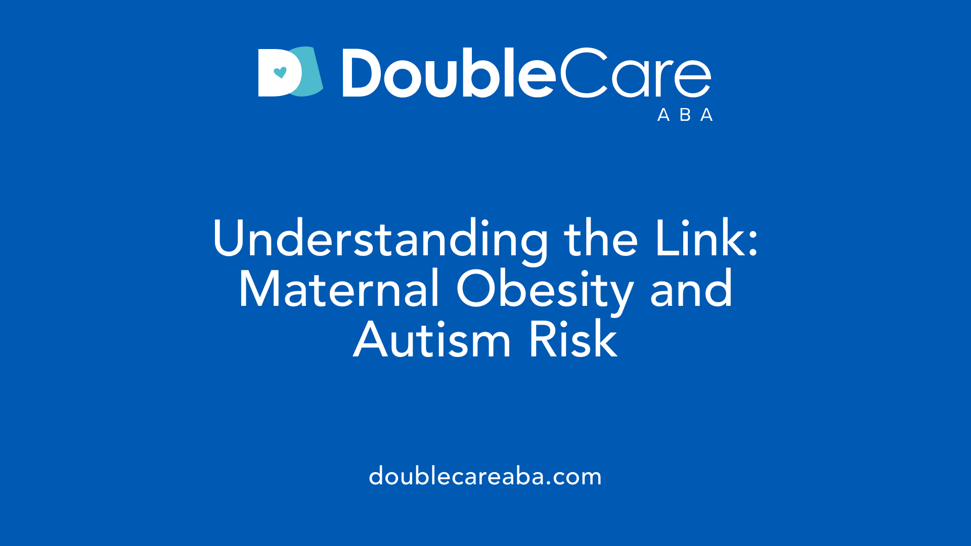 Understanding the Link: Maternal Obesity and Autism Risk