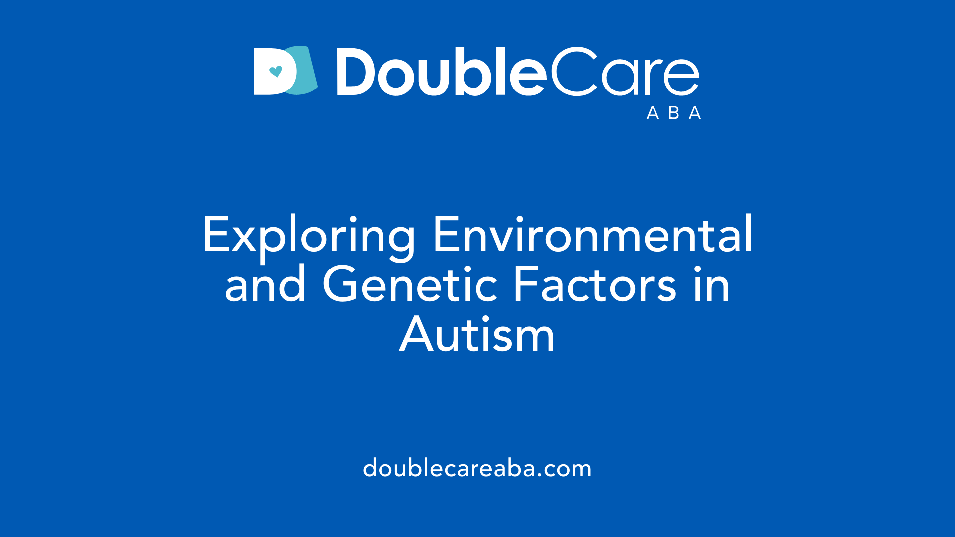 Exploring Environmental and Genetic Factors in Autism