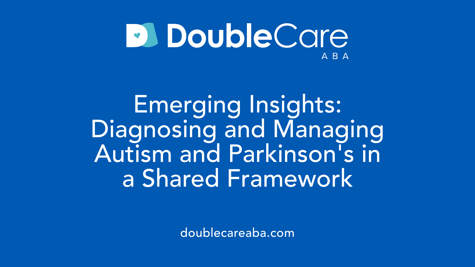Emerging Insights: Diagnosing and Managing Autism and Parkinson's in a Shared Framework