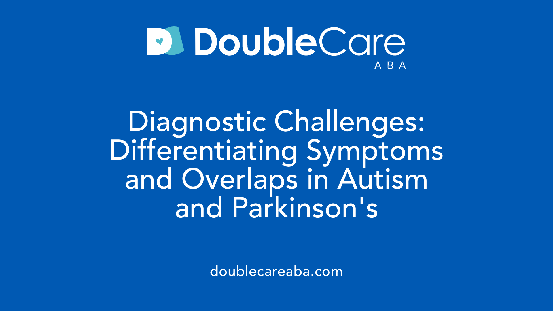 Diagnostic Challenges: Differentiating Symptoms and Overlaps in Autism and Parkinson's