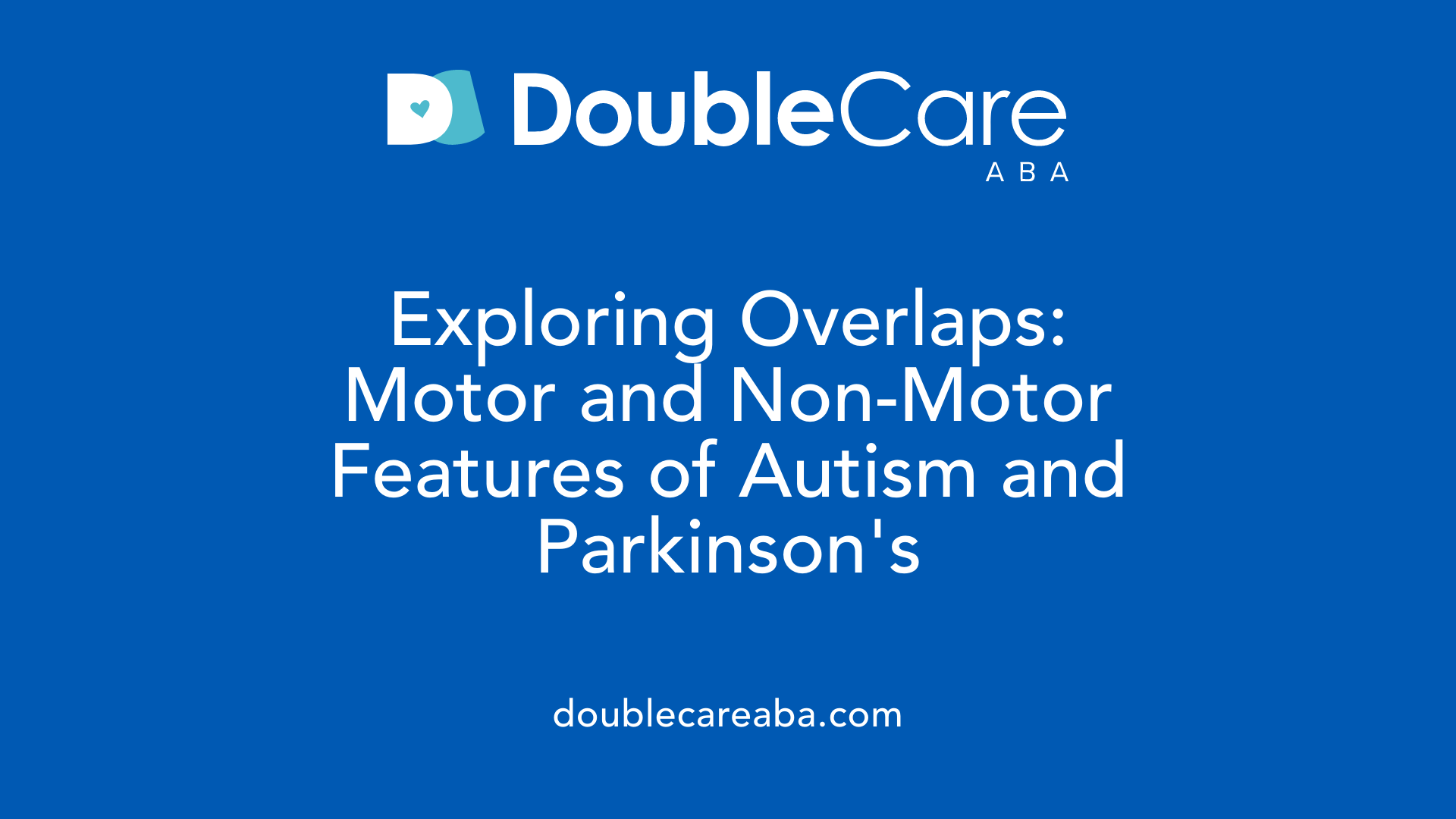 Exploring Overlaps: Motor and Non-Motor Features of Autism and Parkinson's