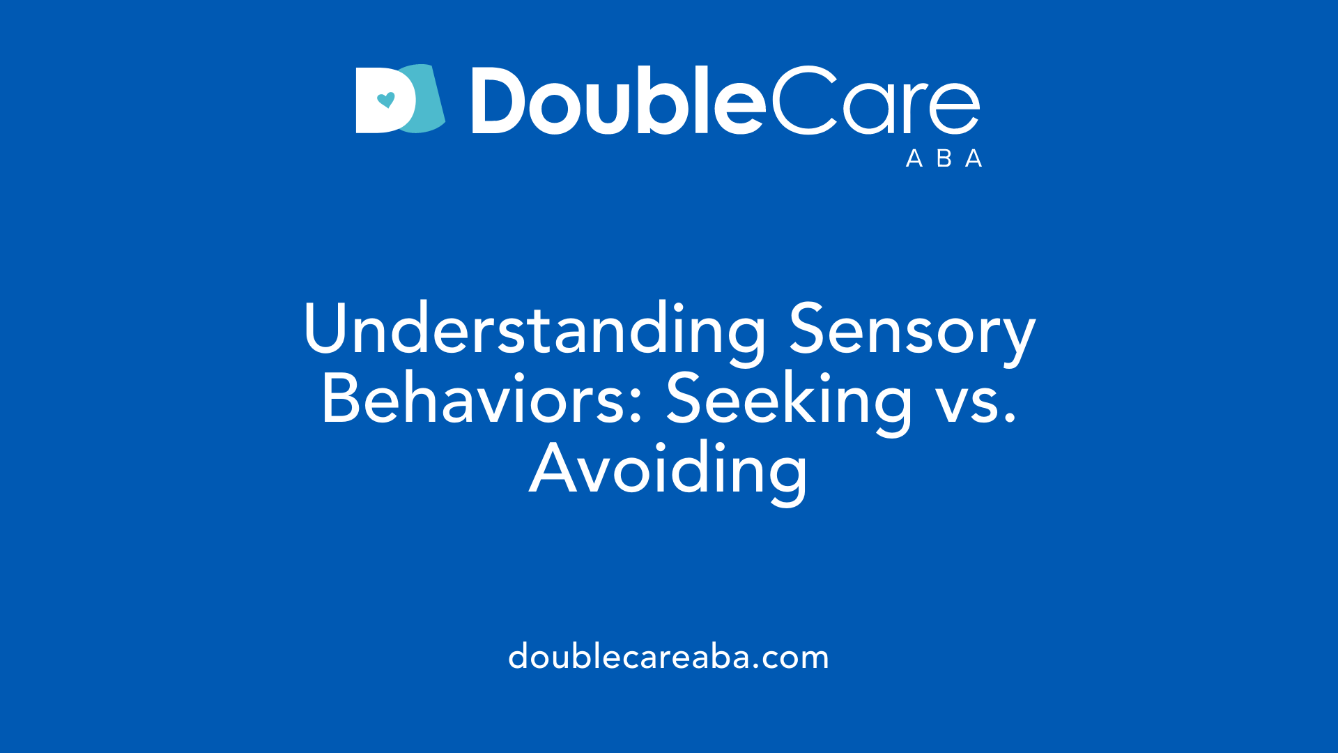 Understanding Sensory Behaviors: Seeking vs. Avoiding