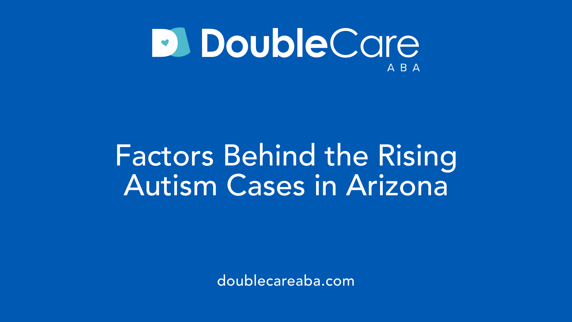 Factors Behind the Rising Autism Cases in Arizona