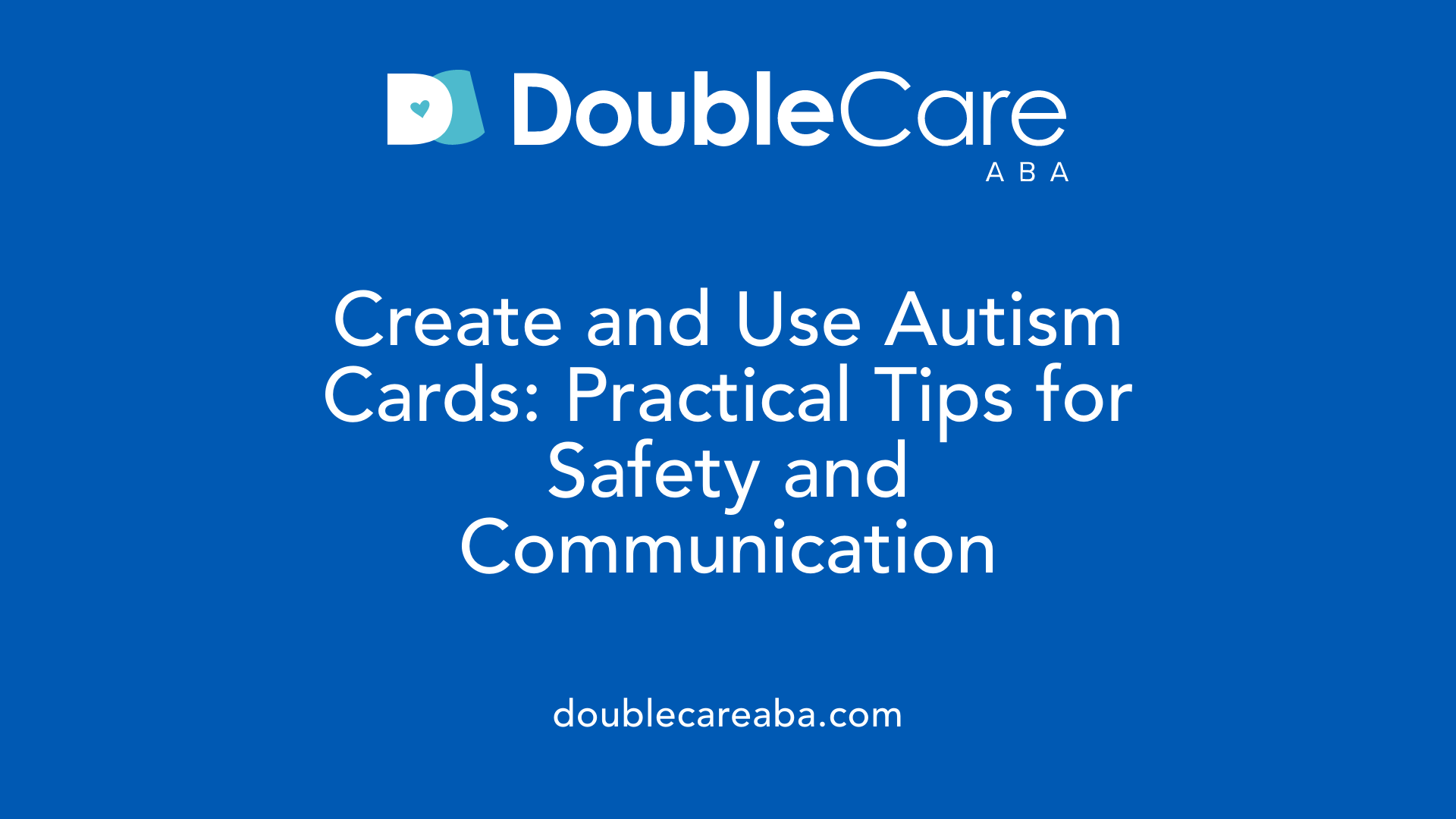 Create and Use Autism Cards: Practical Tips for Safety and Communication
