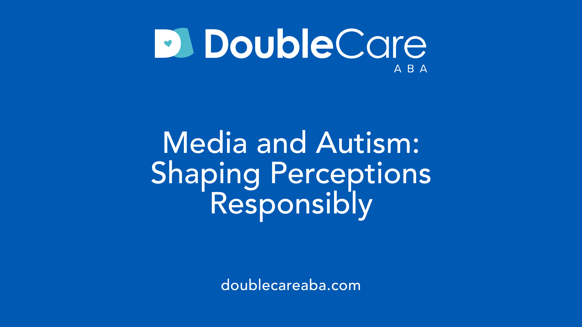 Media and Autism: Shaping Perceptions Responsibly