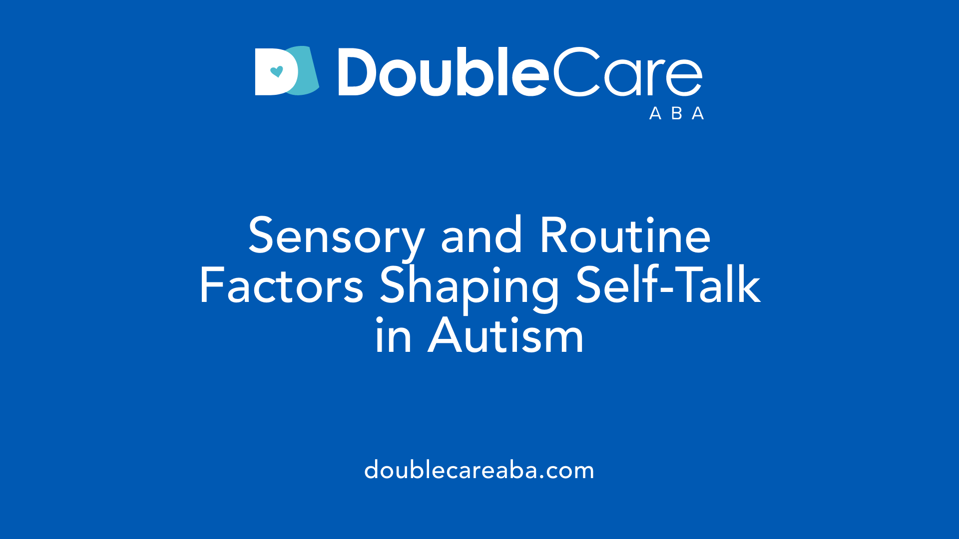 Sensory and Routine Factors Shaping Self-Talk in Autism