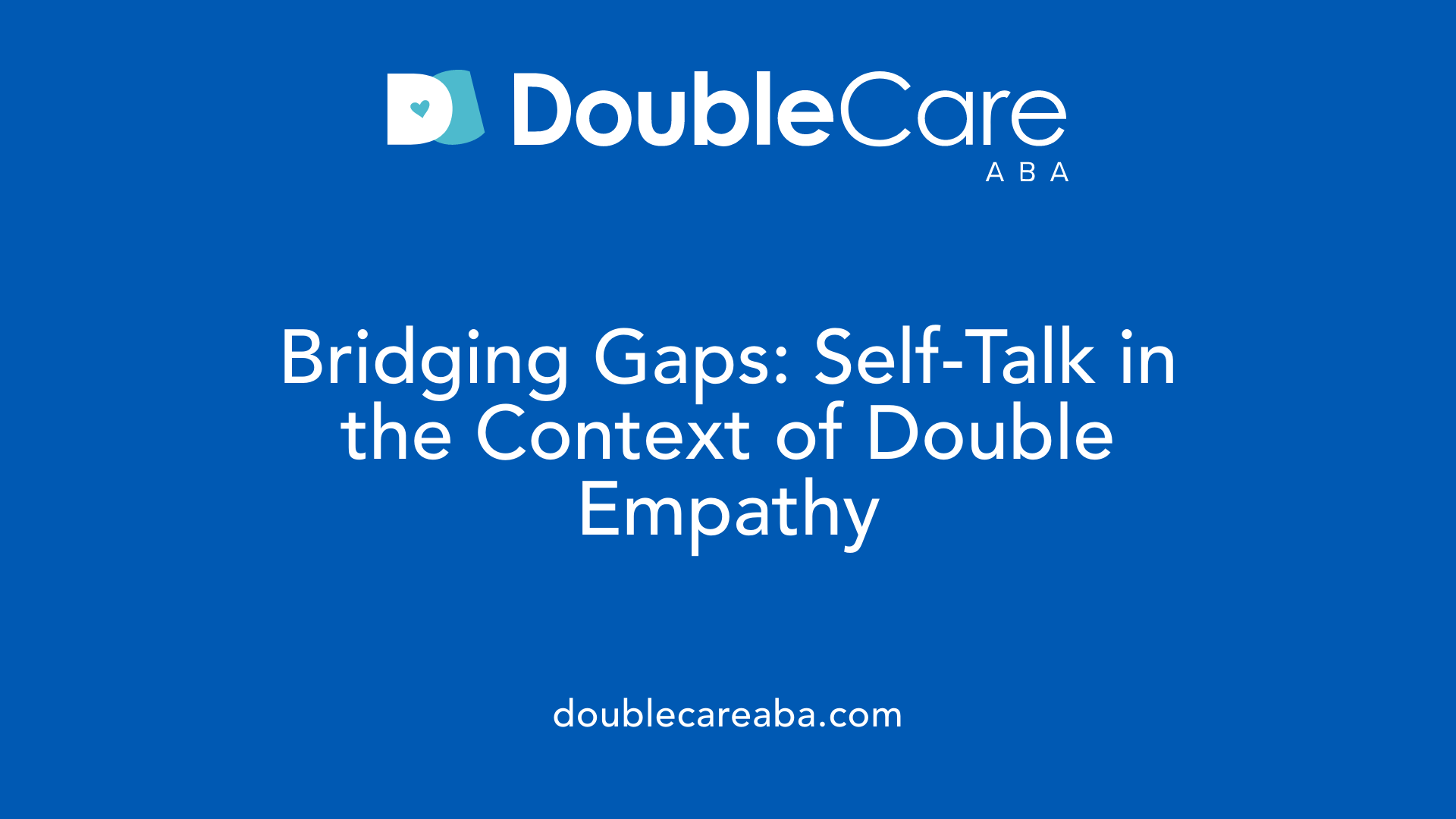 Bridging Gaps: Self-Talk in the Context of Double Empathy