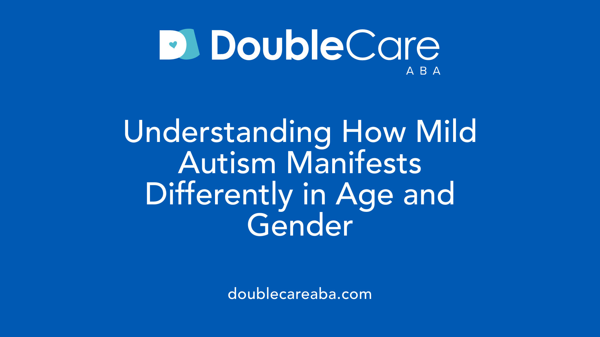 Understanding How Mild Autism Manifests Differently in Age and Gender