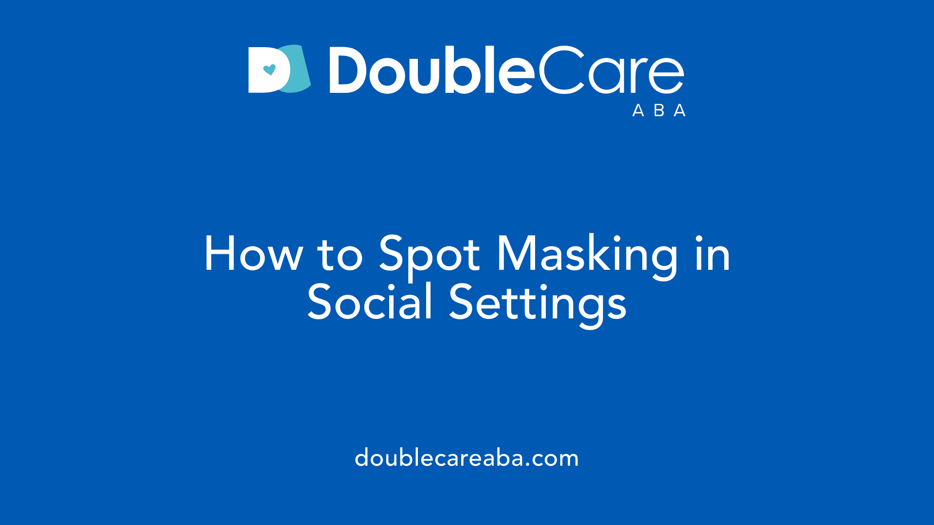 How to Spot Masking in Social Settings