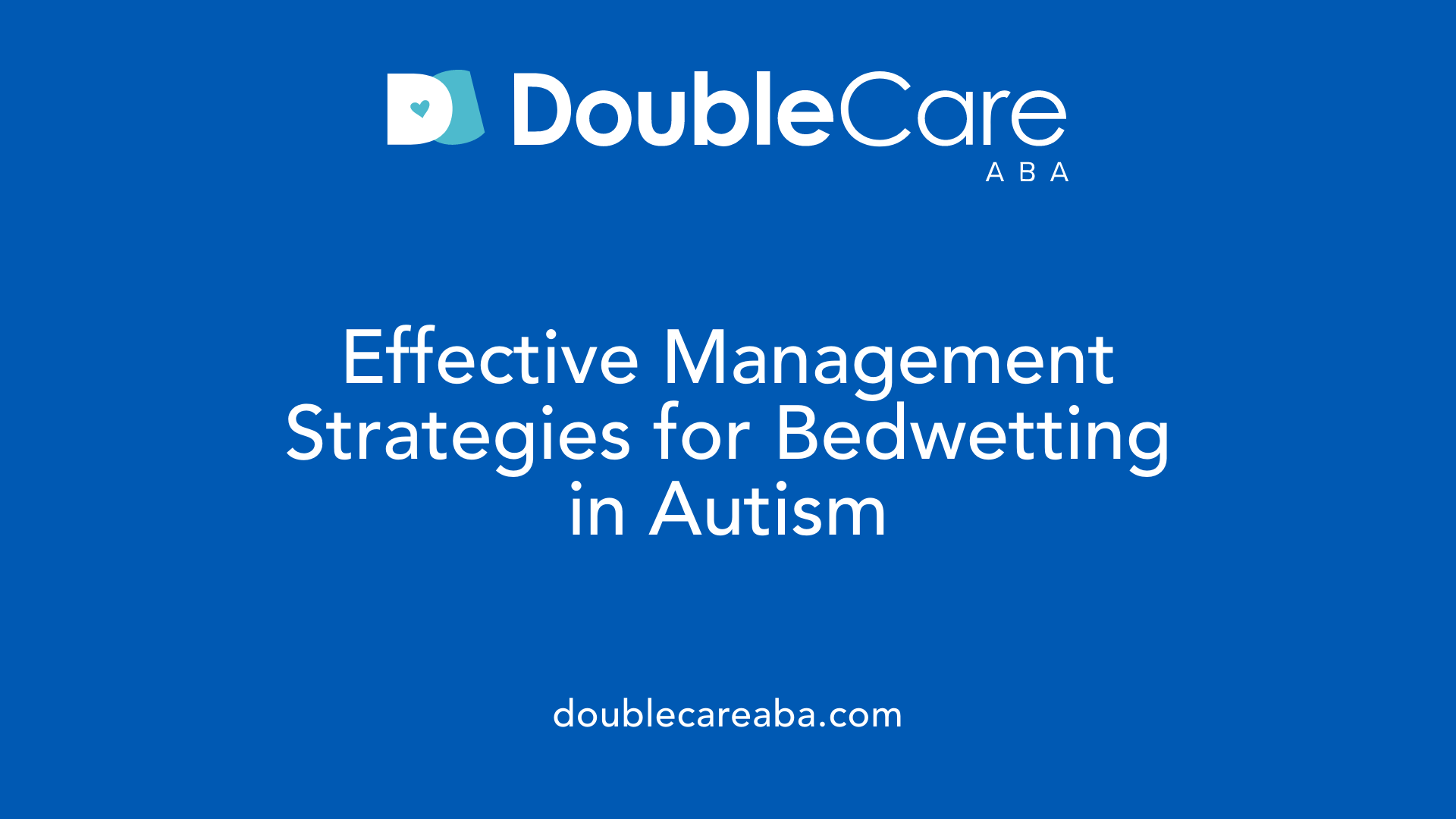 Effective Management Strategies for Bedwetting in Autism