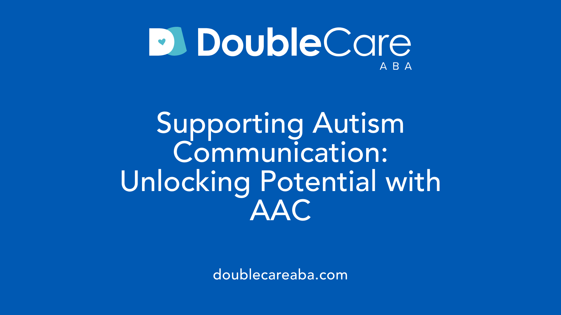 Supporting Autism Communication: Unlocking Potential with AAC