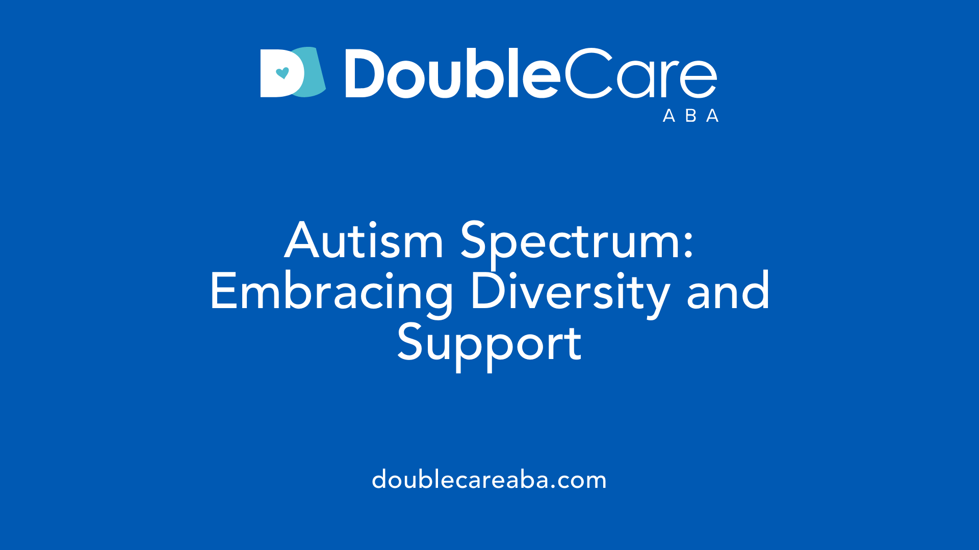 Autism Spectrum: Embracing Diversity and Support
