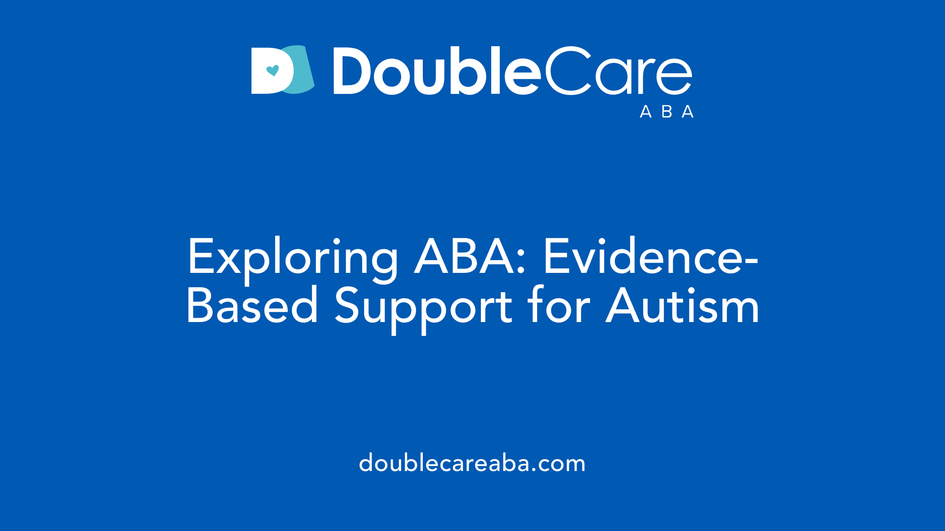 Exploring ABA: Evidence-Based Support for Autism