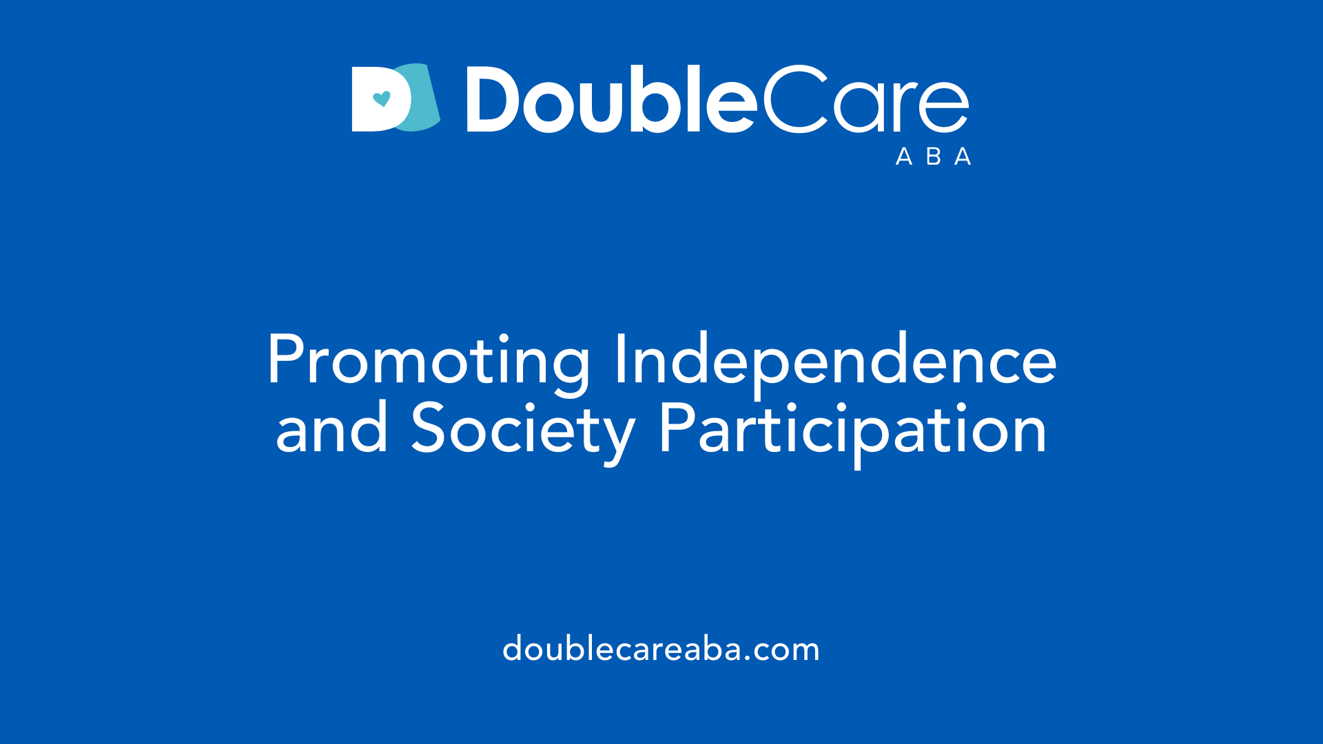 Promoting Independence and Society Participation