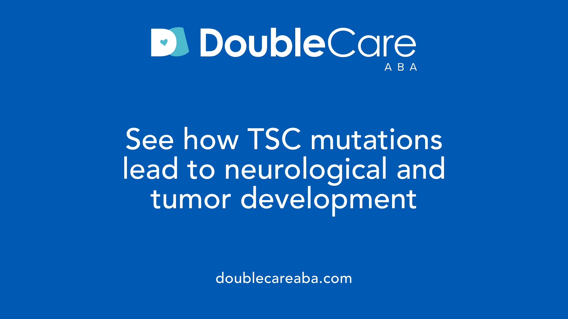 See how TSC mutations lead to neurological and tumor development