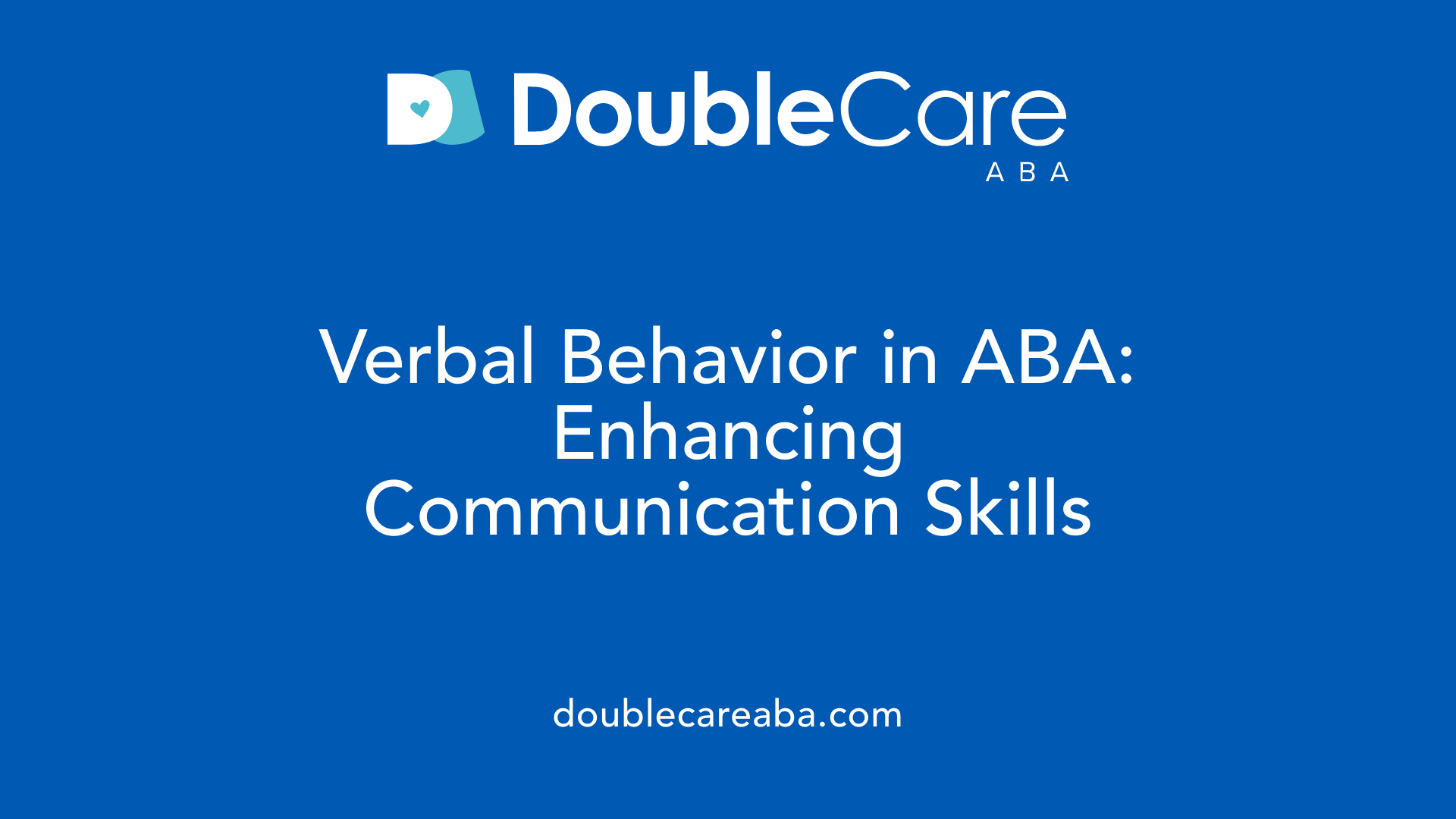 Verbal Behavior in ABA: Enhancing Communication Skills