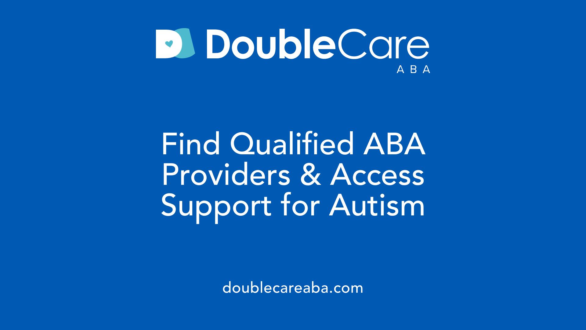 Find Qualified ABA Providers &amp; Access Support for Autism