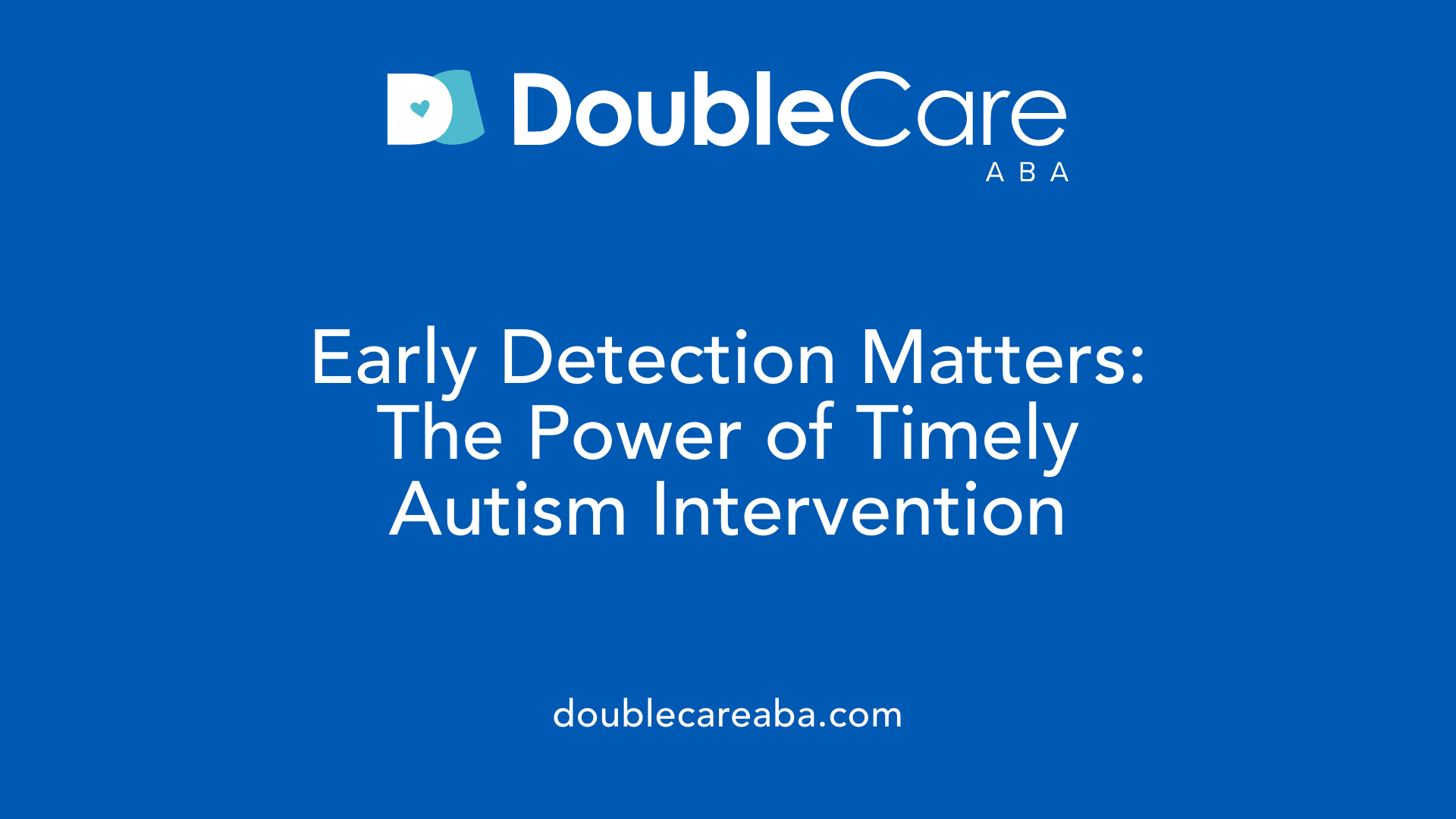 Early Detection Matters: The Power of Timely Autism Intervention