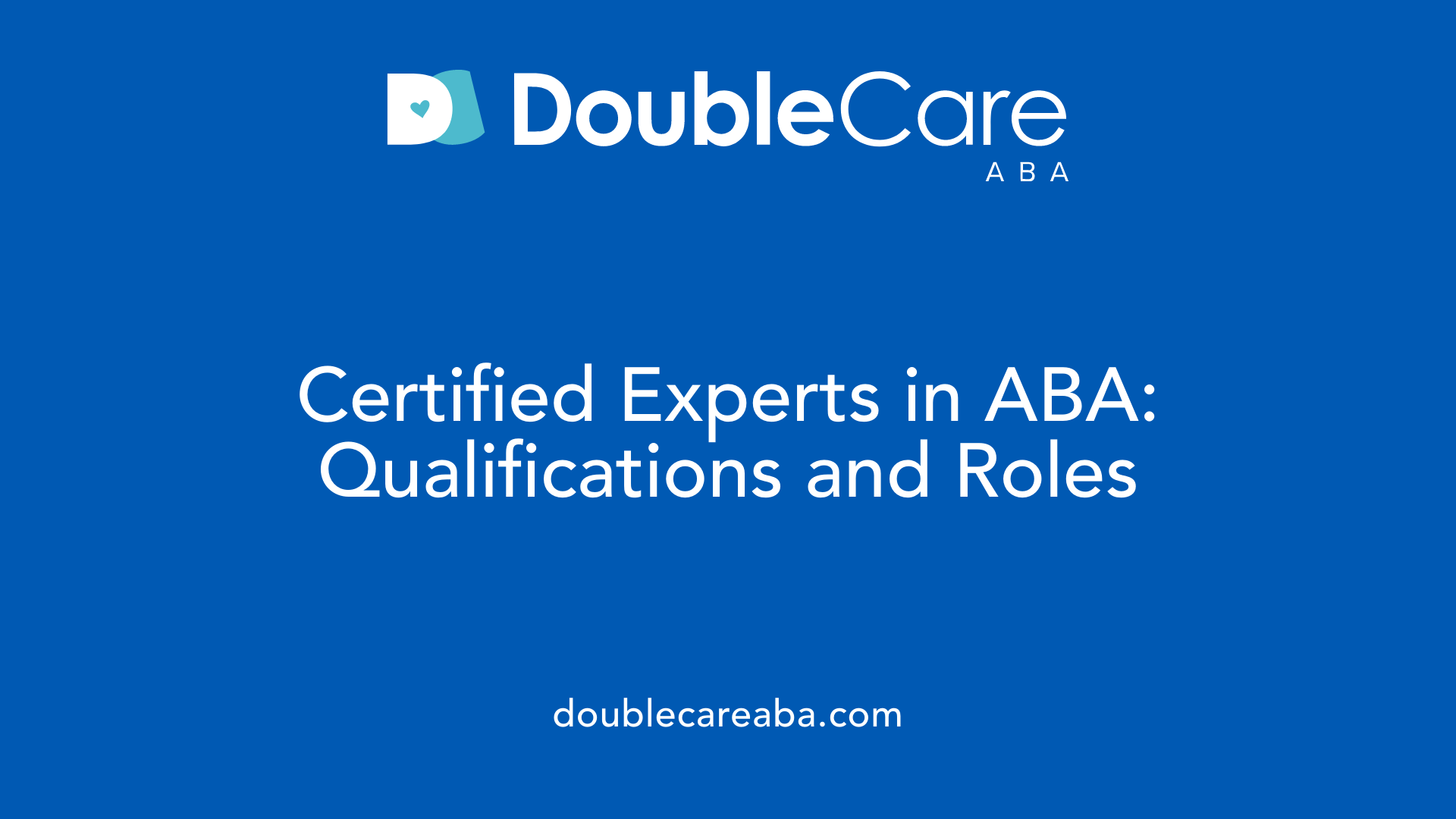 Certified Experts in ABA: Qualifications and Roles