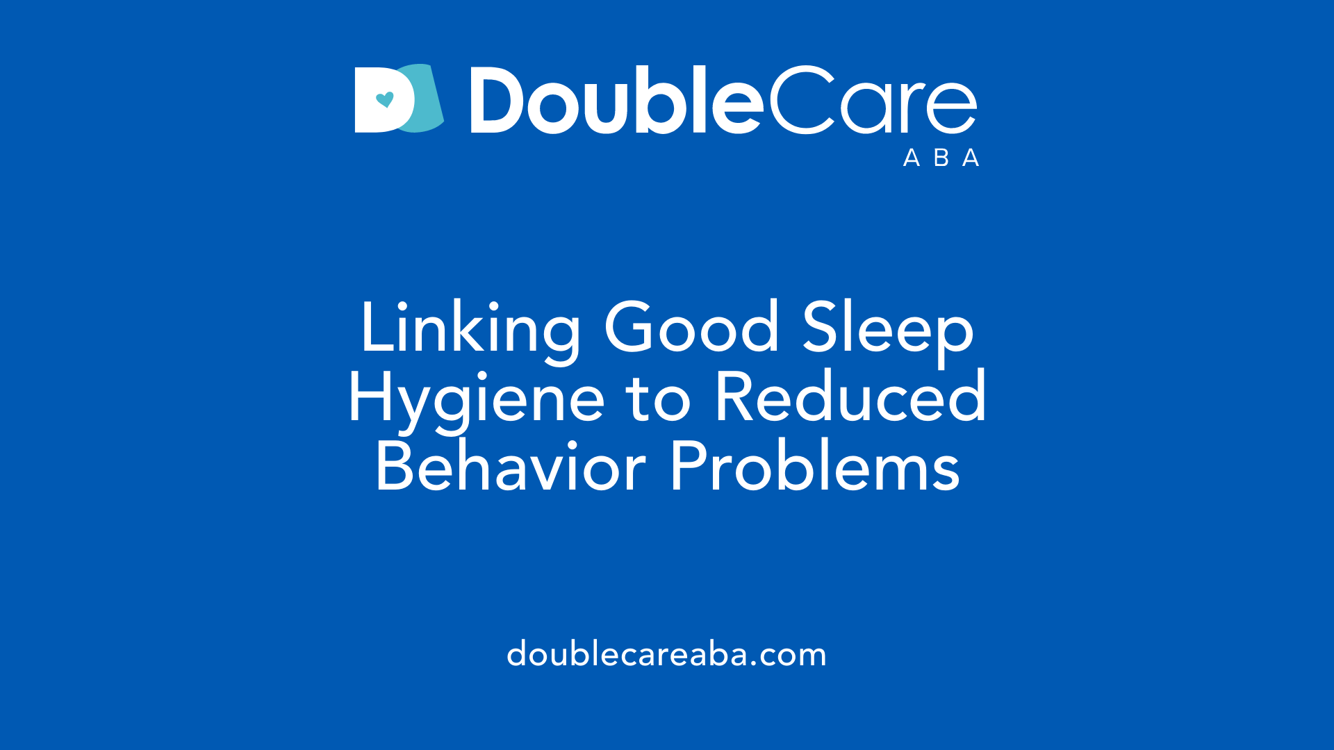 Linking Good Sleep Hygiene to Reduced Behavior Problems