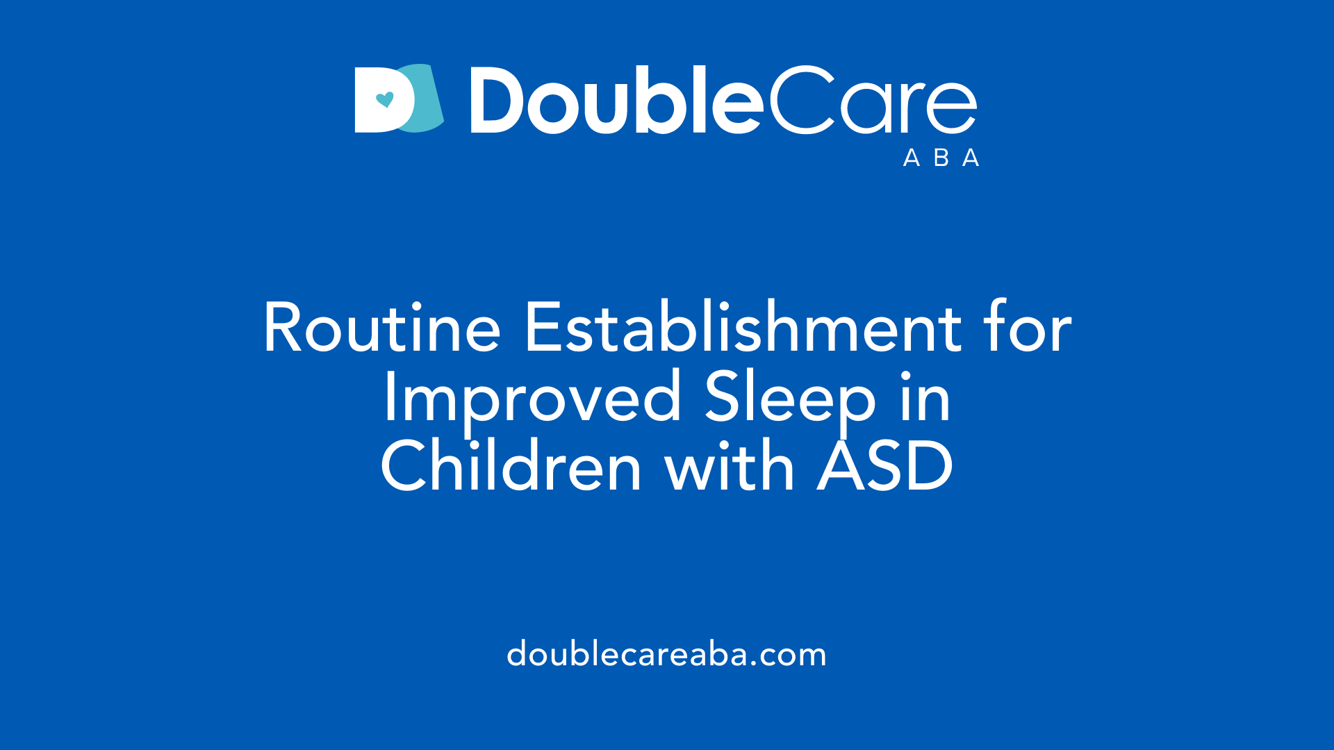 Routine Establishment for Improved Sleep in Children with ASD