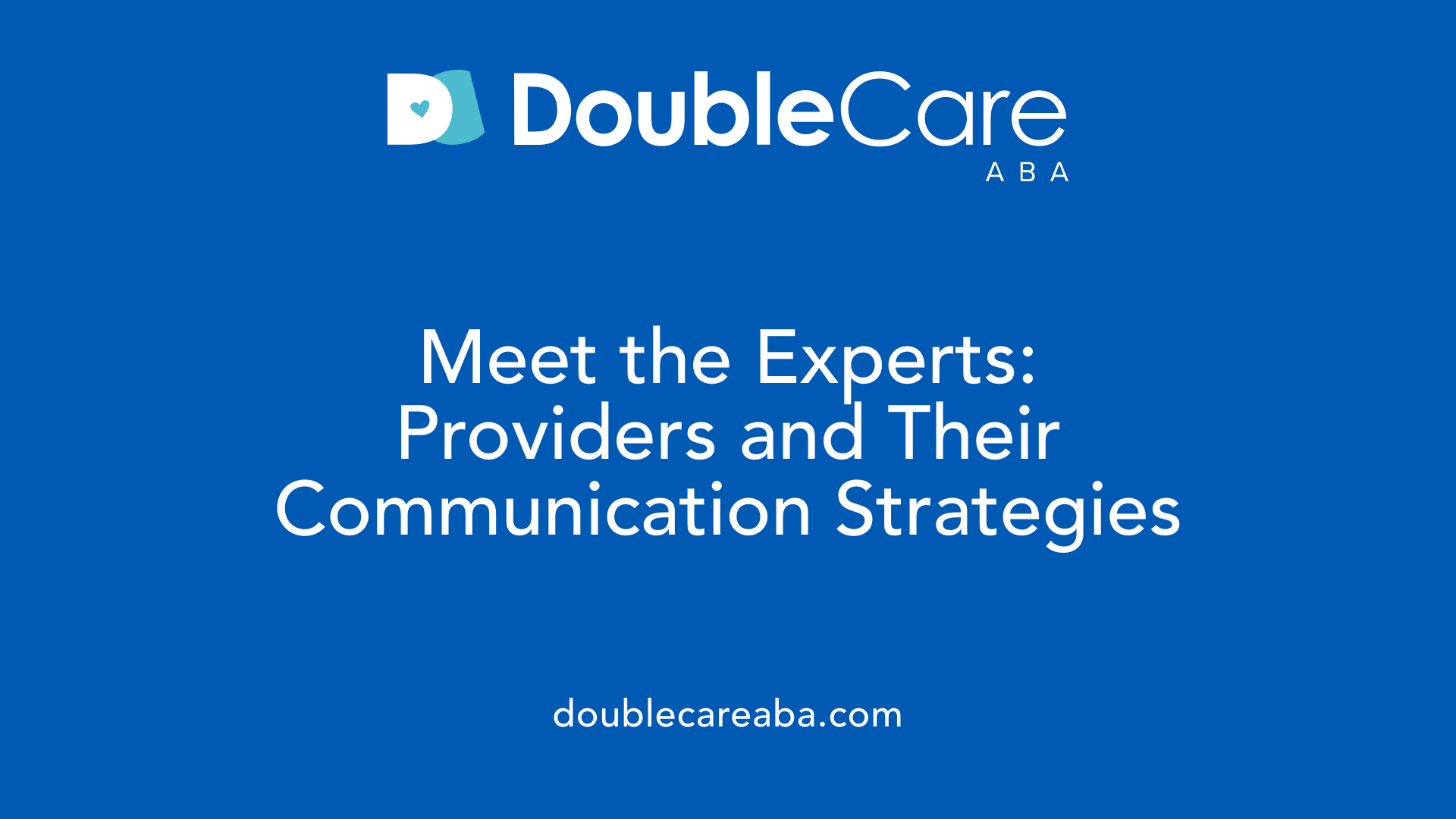 Meet the Experts: Providers and Their Communication Strategies