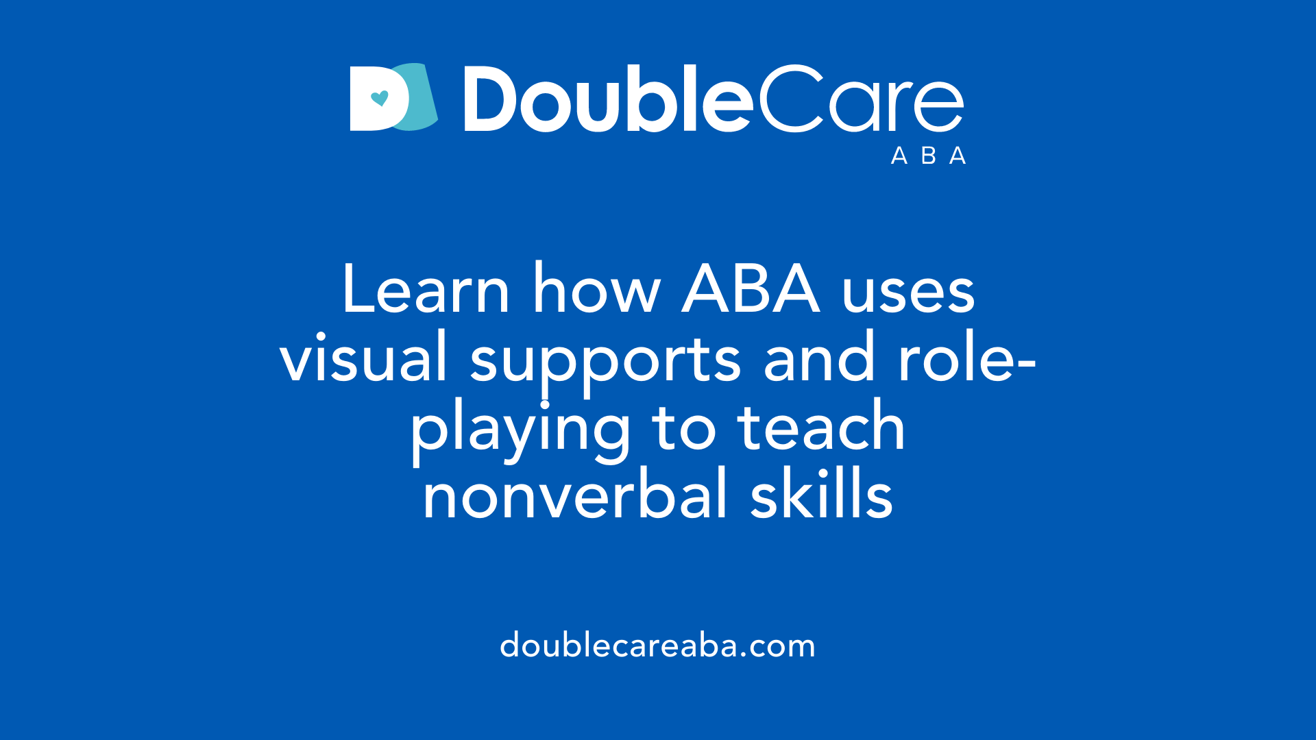 Learn how ABA uses visual supports and role-playing to teach nonverbal skills