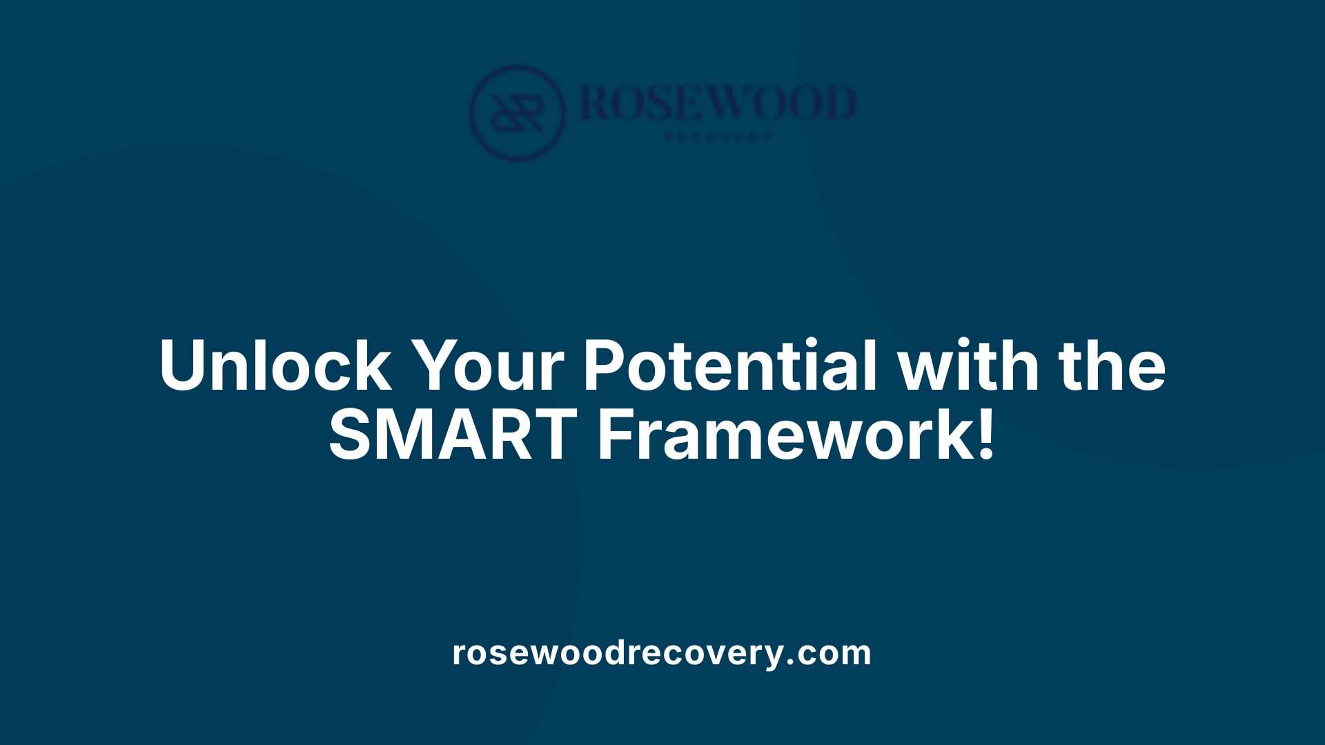 Unlock Your Potential with the SMART Framework!