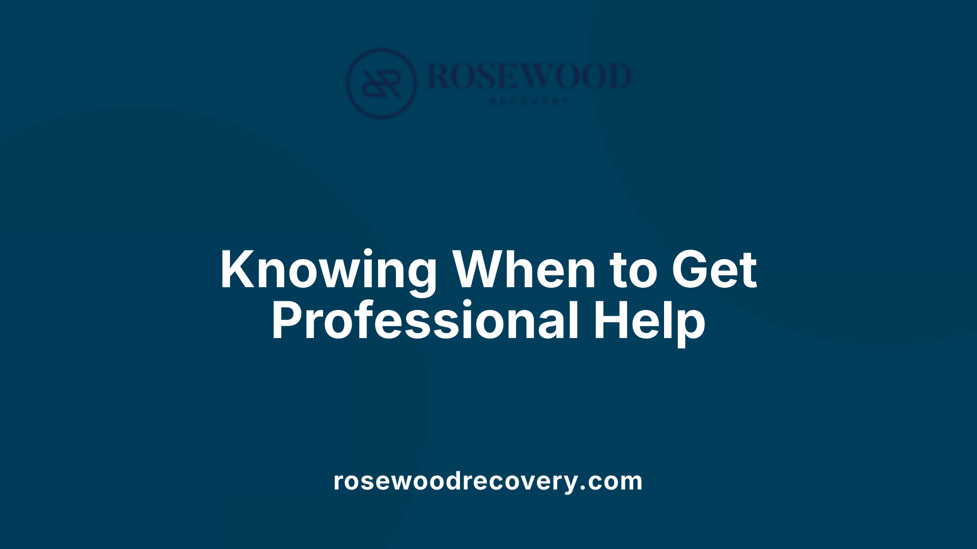 Knowing When to Get Professional Help