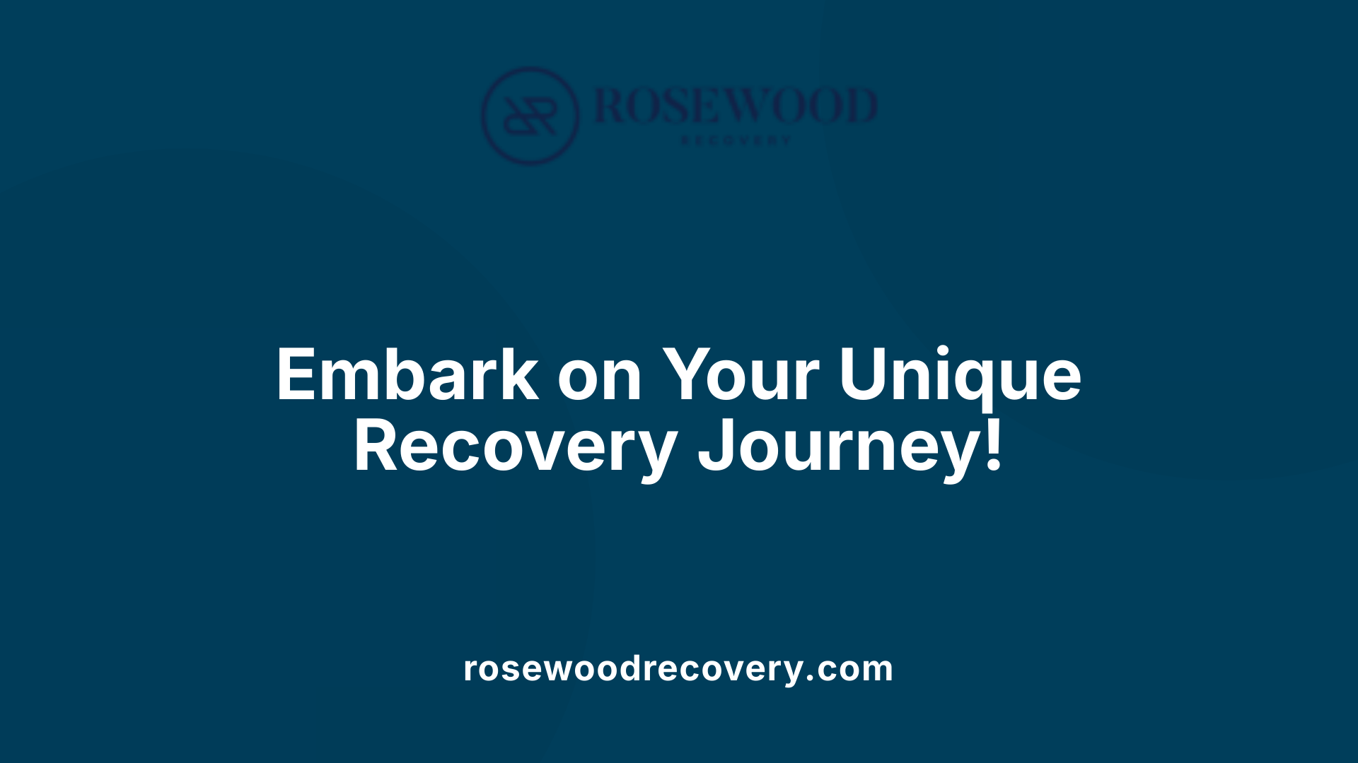 Embark on Your Unique Recovery Journey!