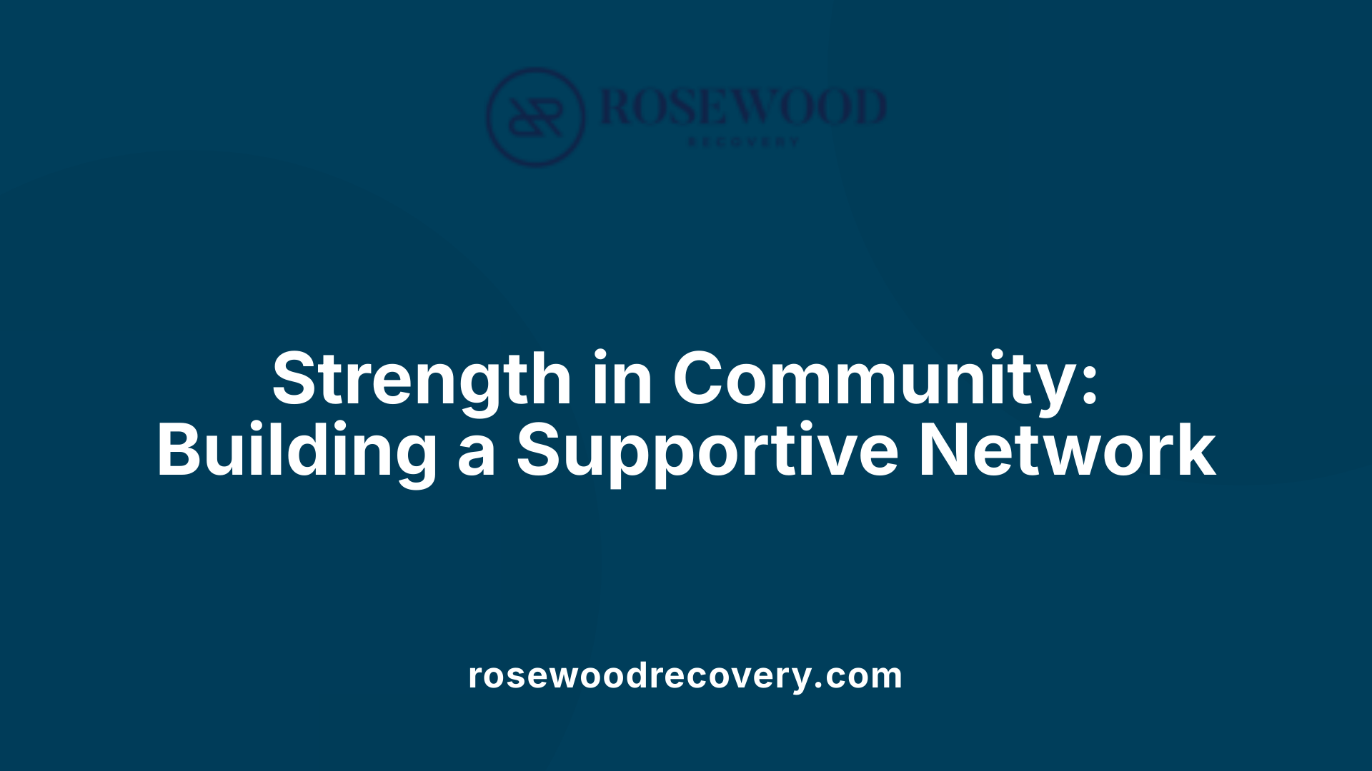Strength in Community: Building a Supportive Network