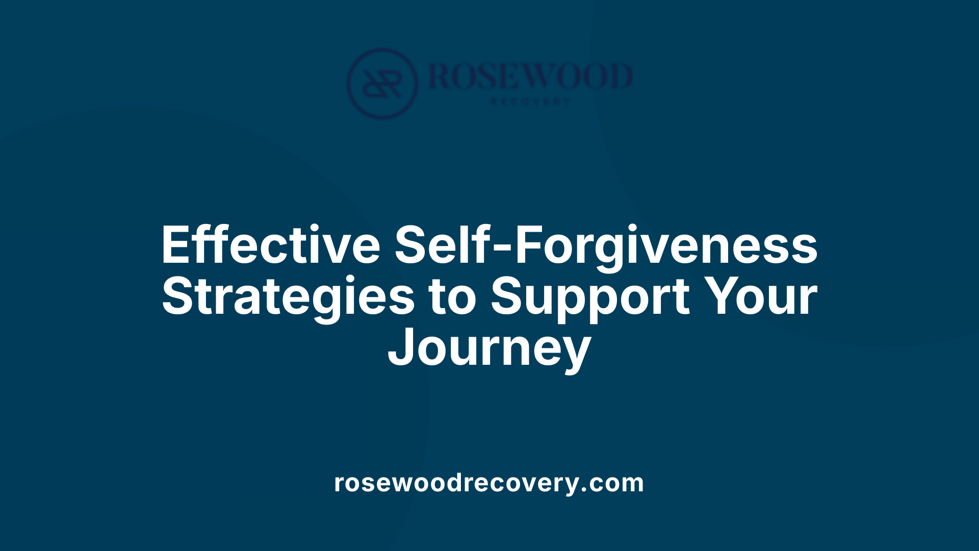 Effective Self-Forgiveness Strategies to Support Your Journey