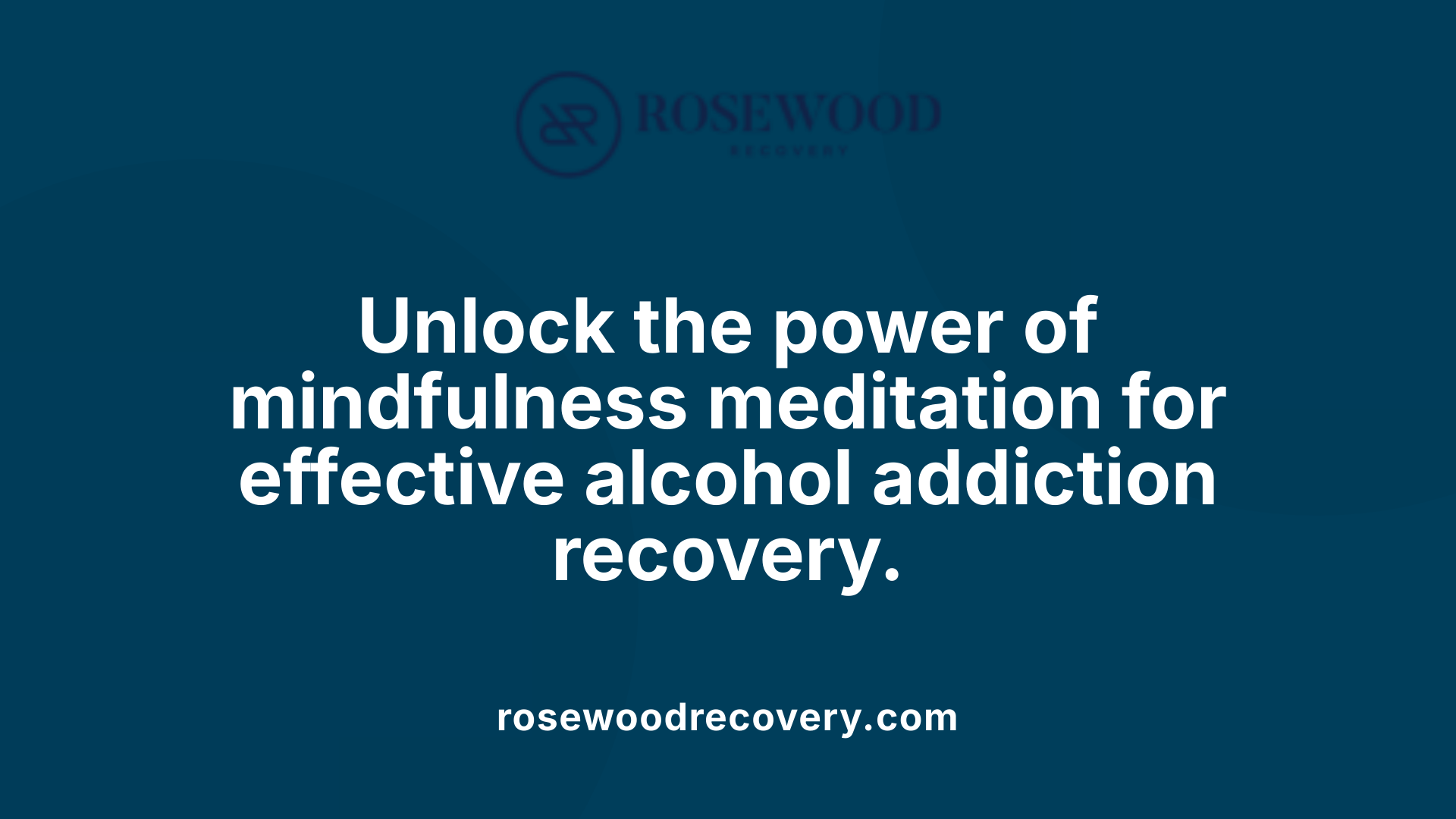 Unlock the power of mindfulness meditation for effective alcohol addiction recovery.