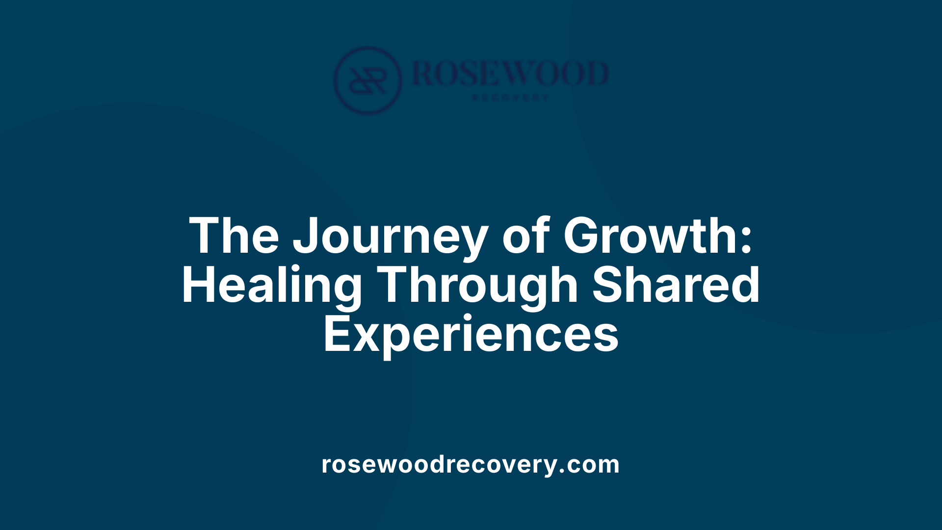 The Journey of Growth: Healing Through Shared Experiences
