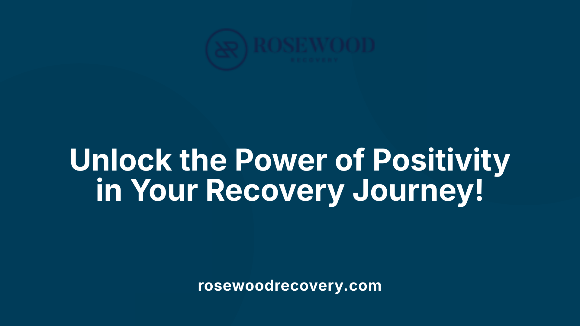 Unlock the Power of Positivity in Your Recovery Journey!