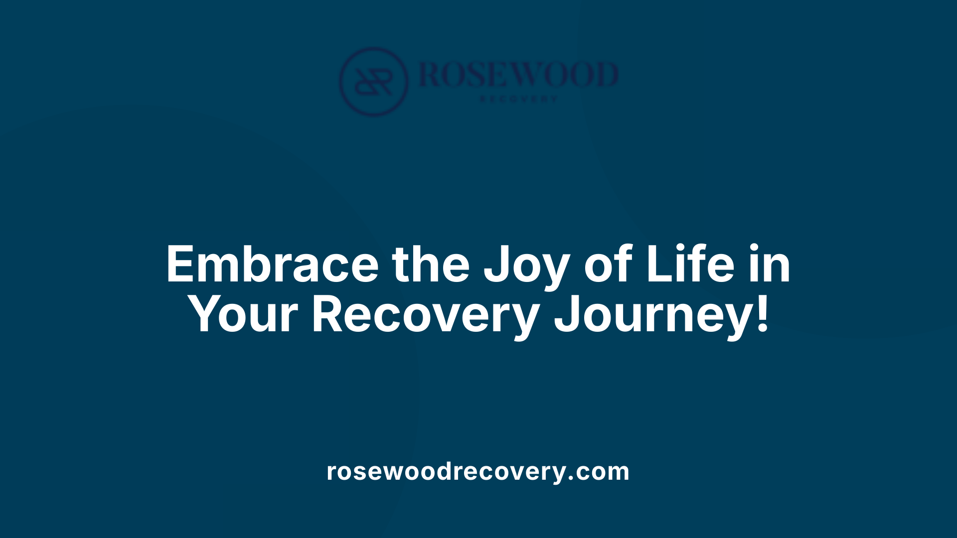 Embrace the Joy of Life in Your Recovery Journey!