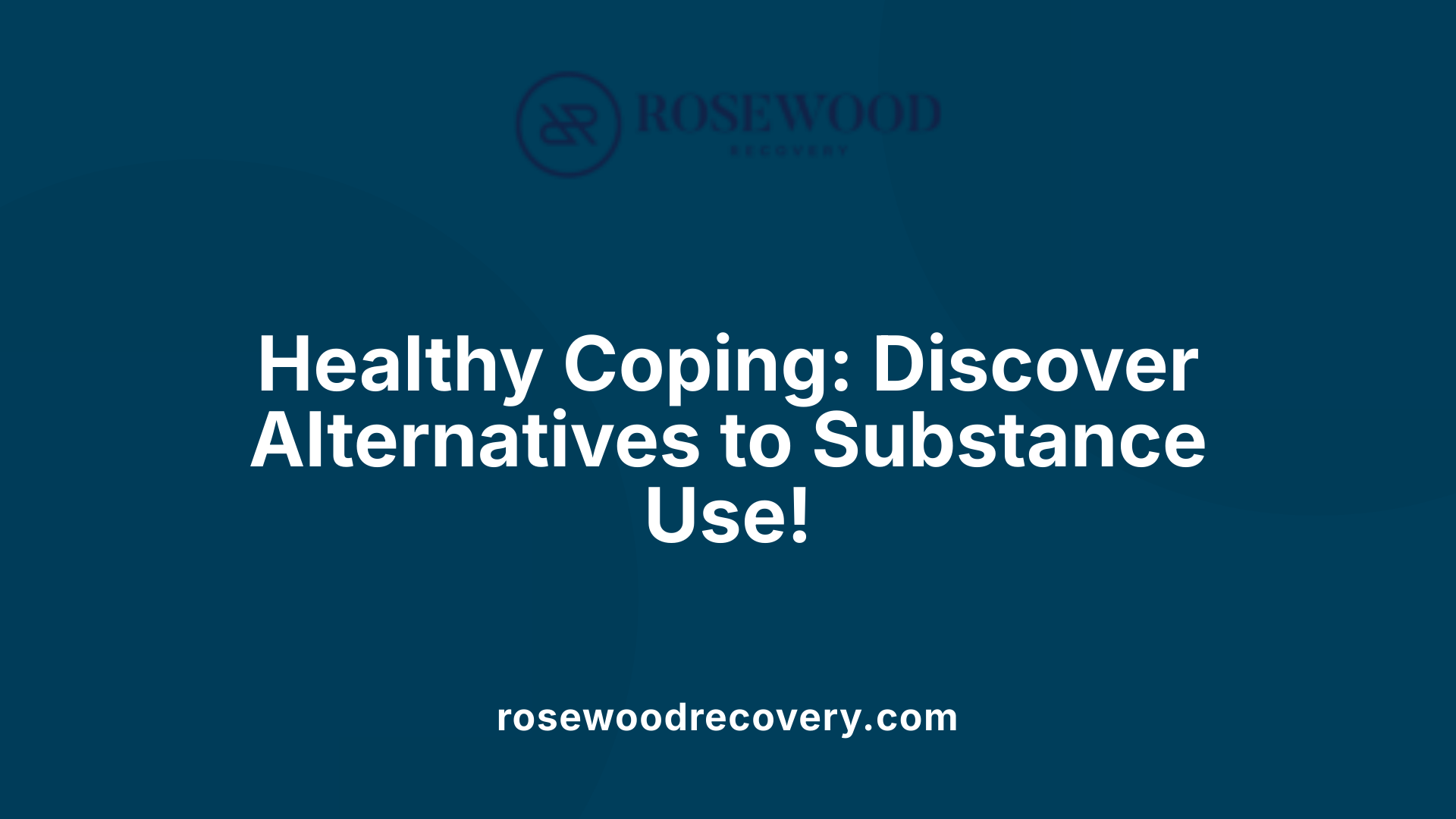 Healthy Coping: Discover Alternatives to Substance Use!