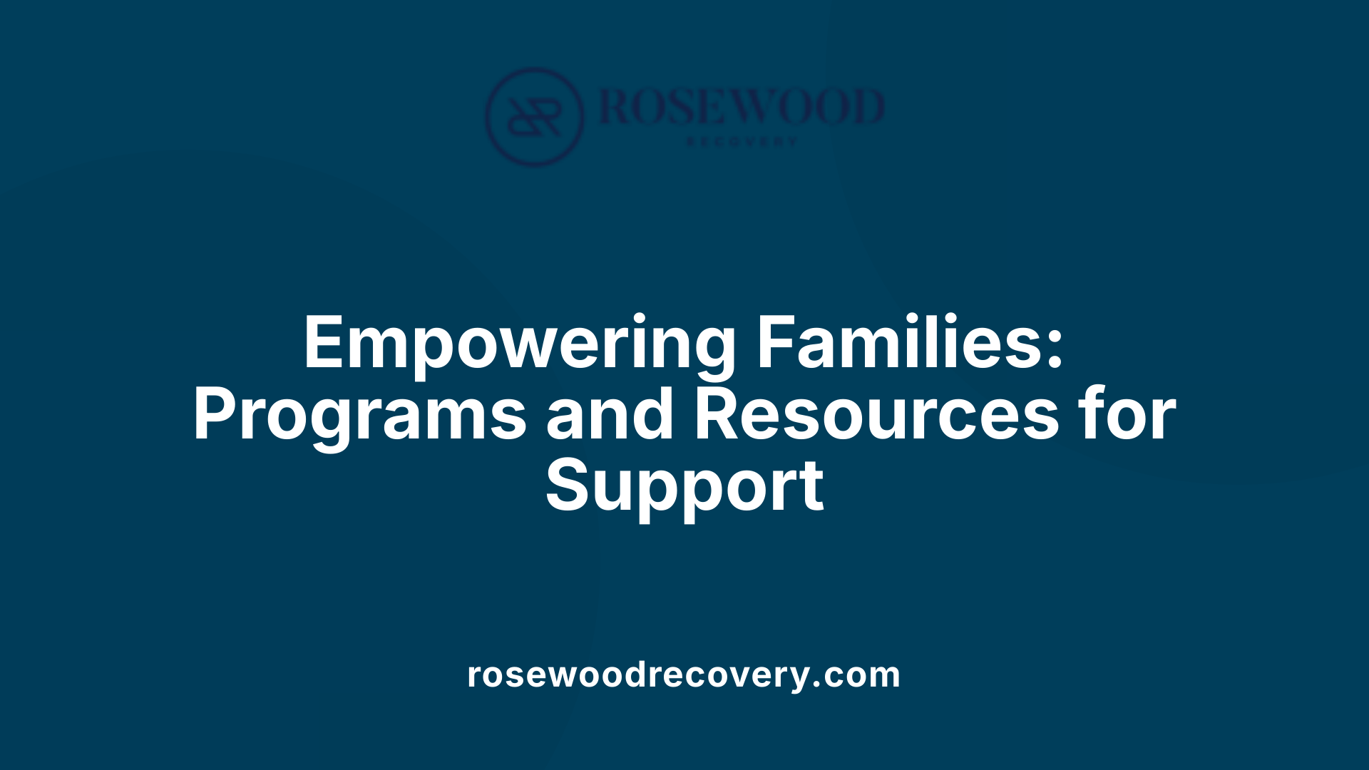 Empowering Families: Programs and Resources for Support