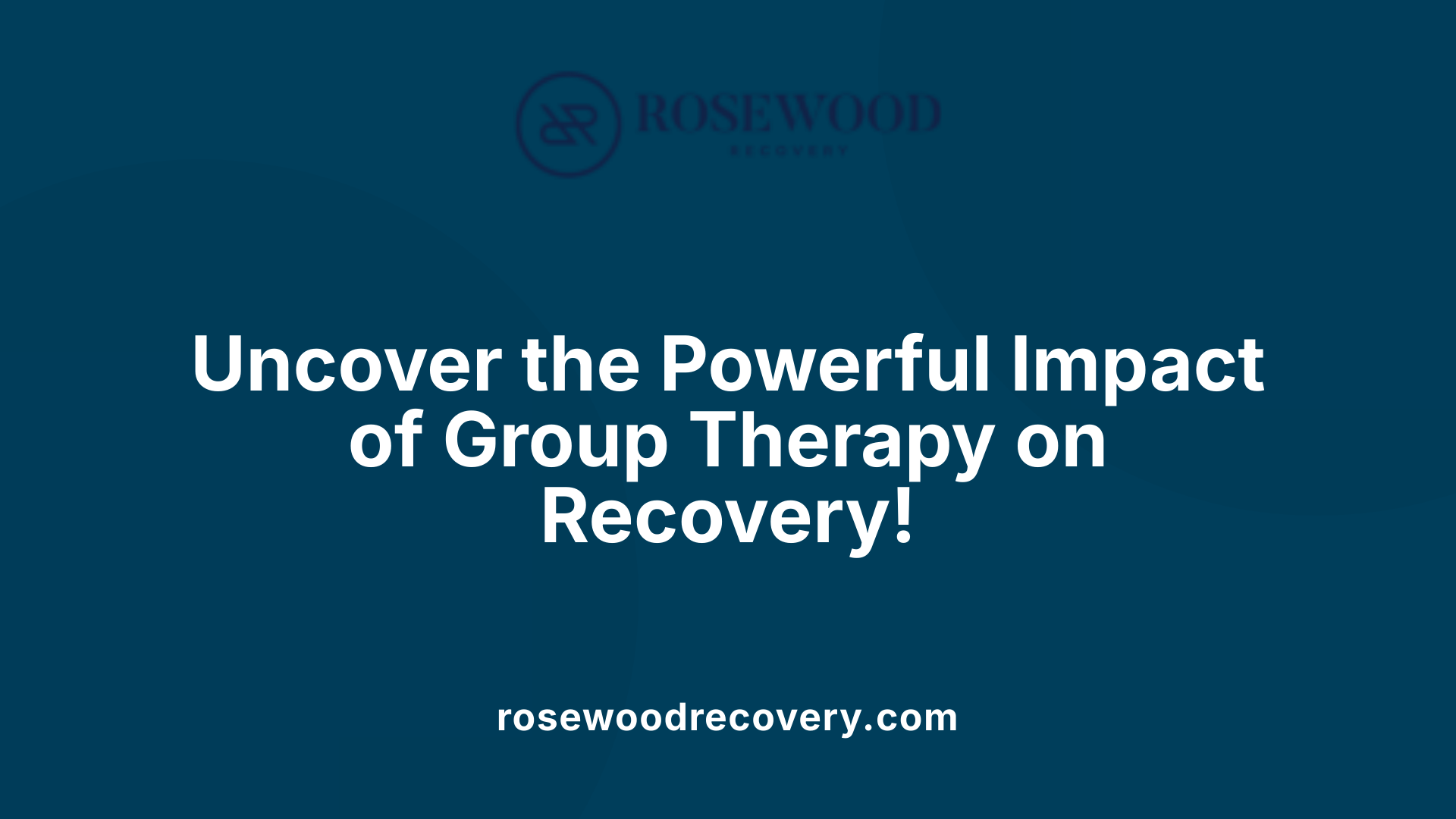 Uncover the Powerful Impact of Group Therapy on Recovery!