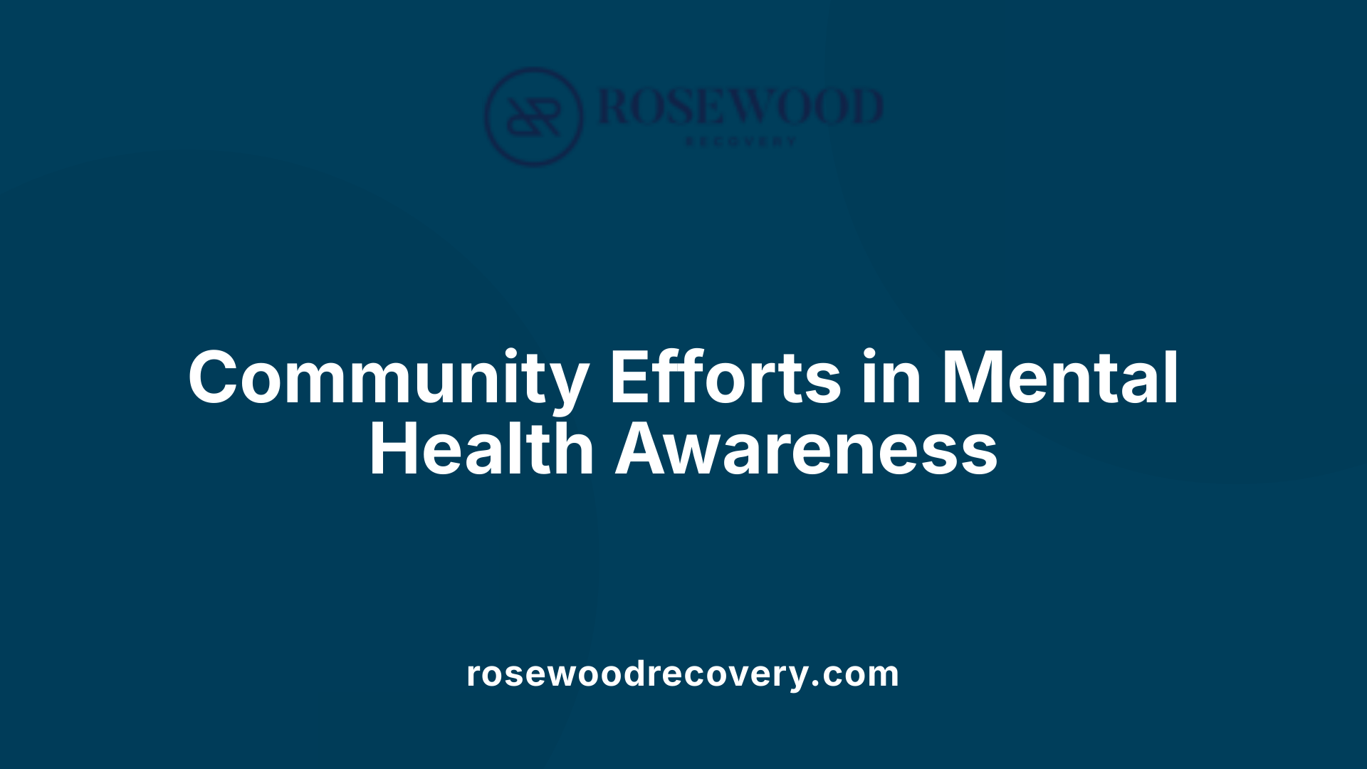 Community Efforts in Mental Health Awareness