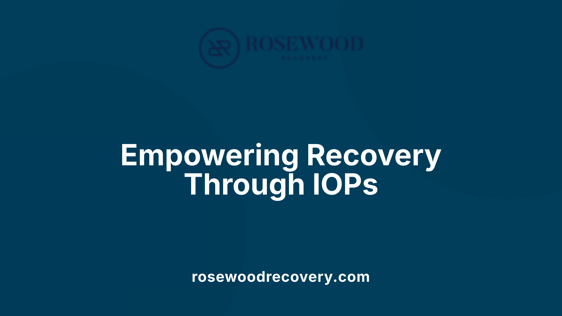 Empowering Recovery Through IOPs