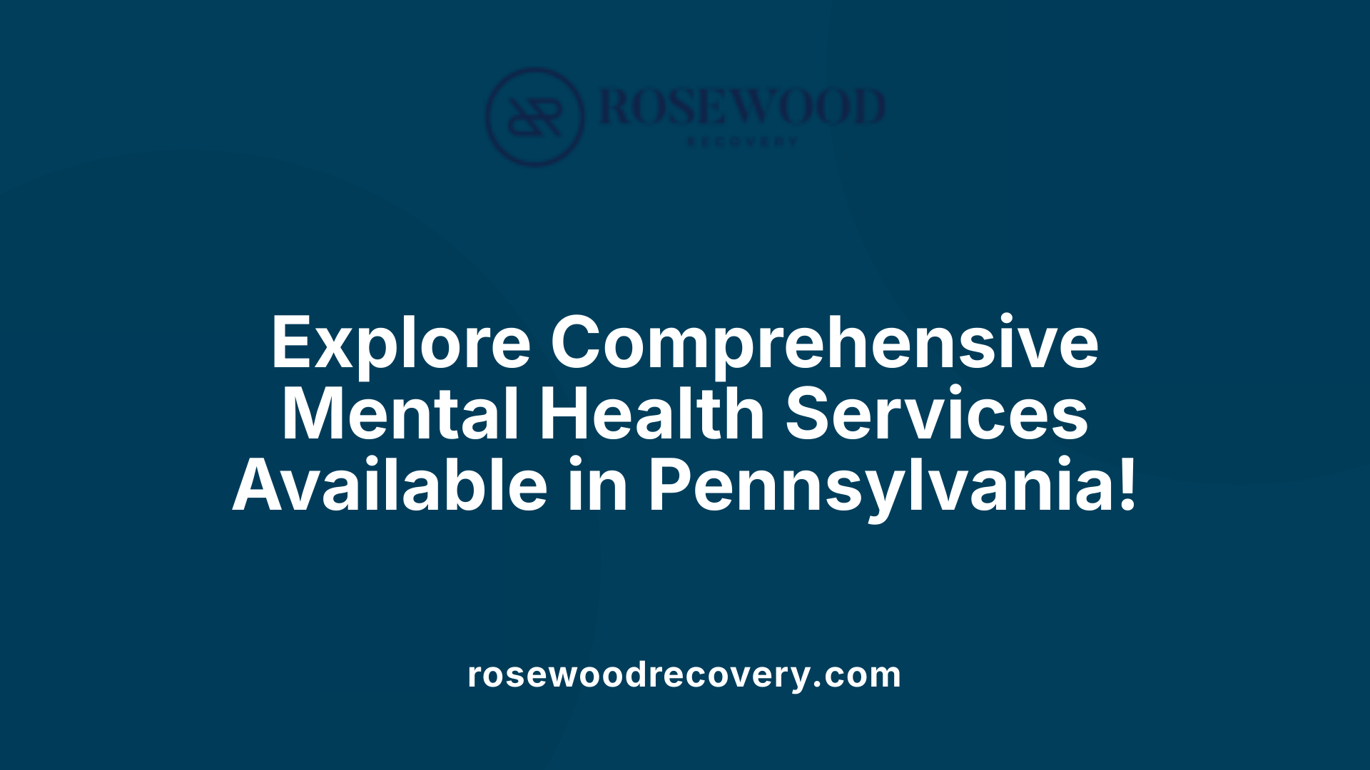Explore Comprehensive Mental Health Services Available in Pennsylvania!